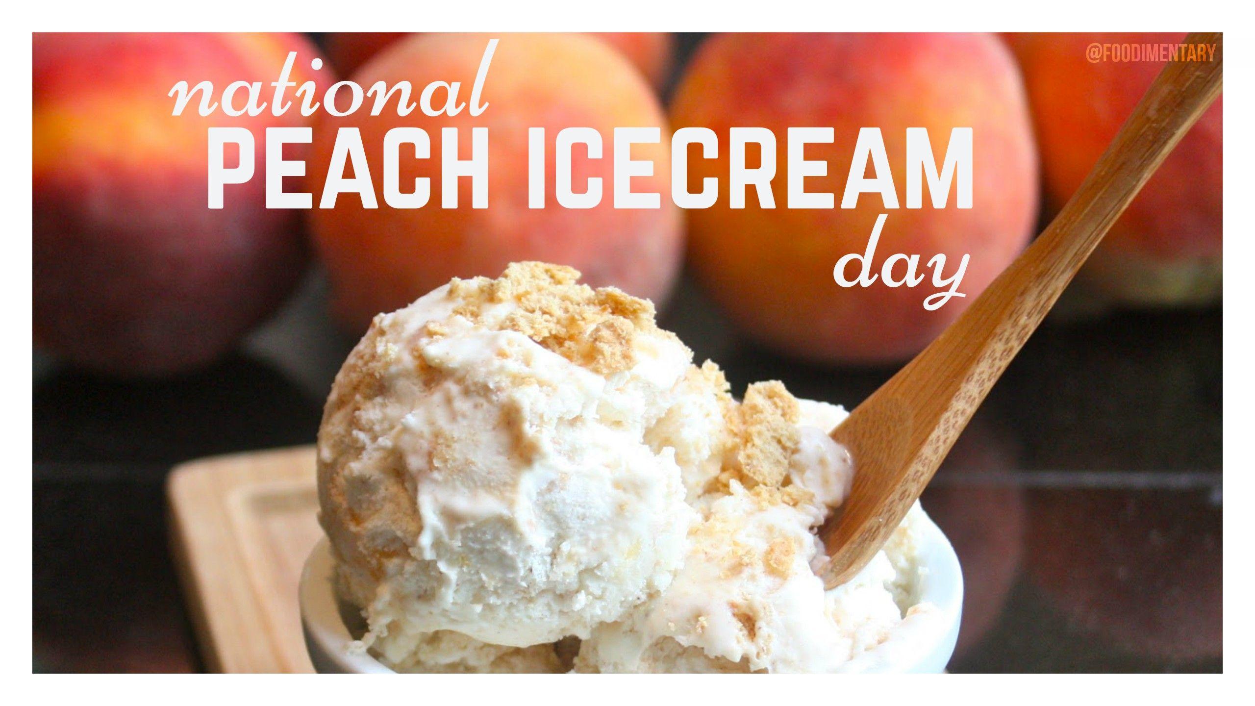 July 17th Is National Peach Ice Cream Day. Foodimentary