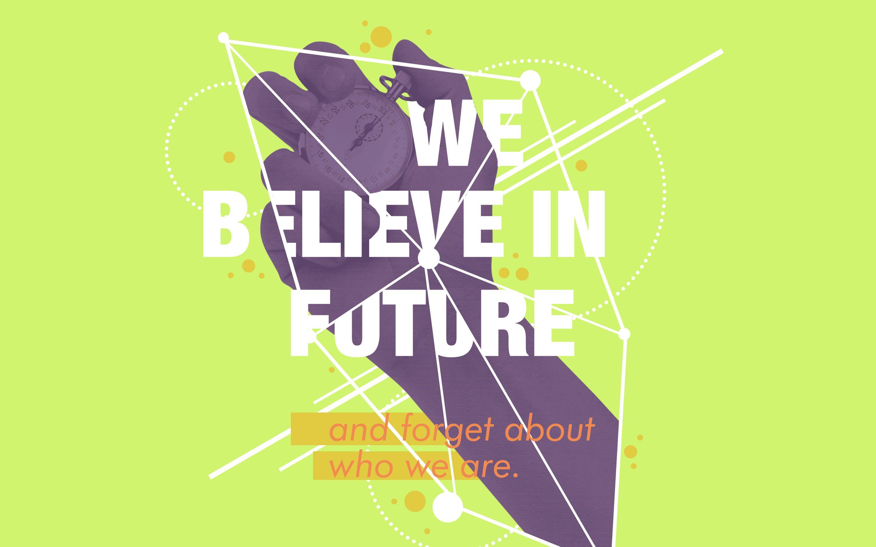 Believe in Future Wallpaper