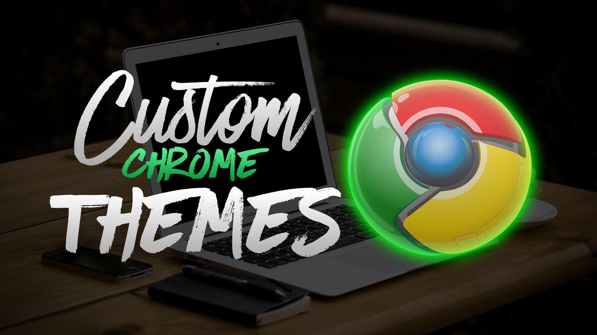 How to Make Your Own Custom Google Chrome Theme! (2017)