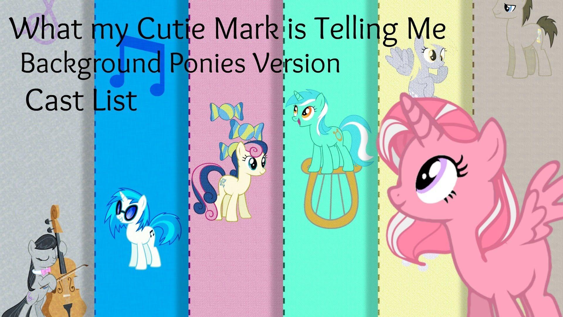 What My Cutie Mark is Telling Me Backgrounds Ponies Cast List! 
