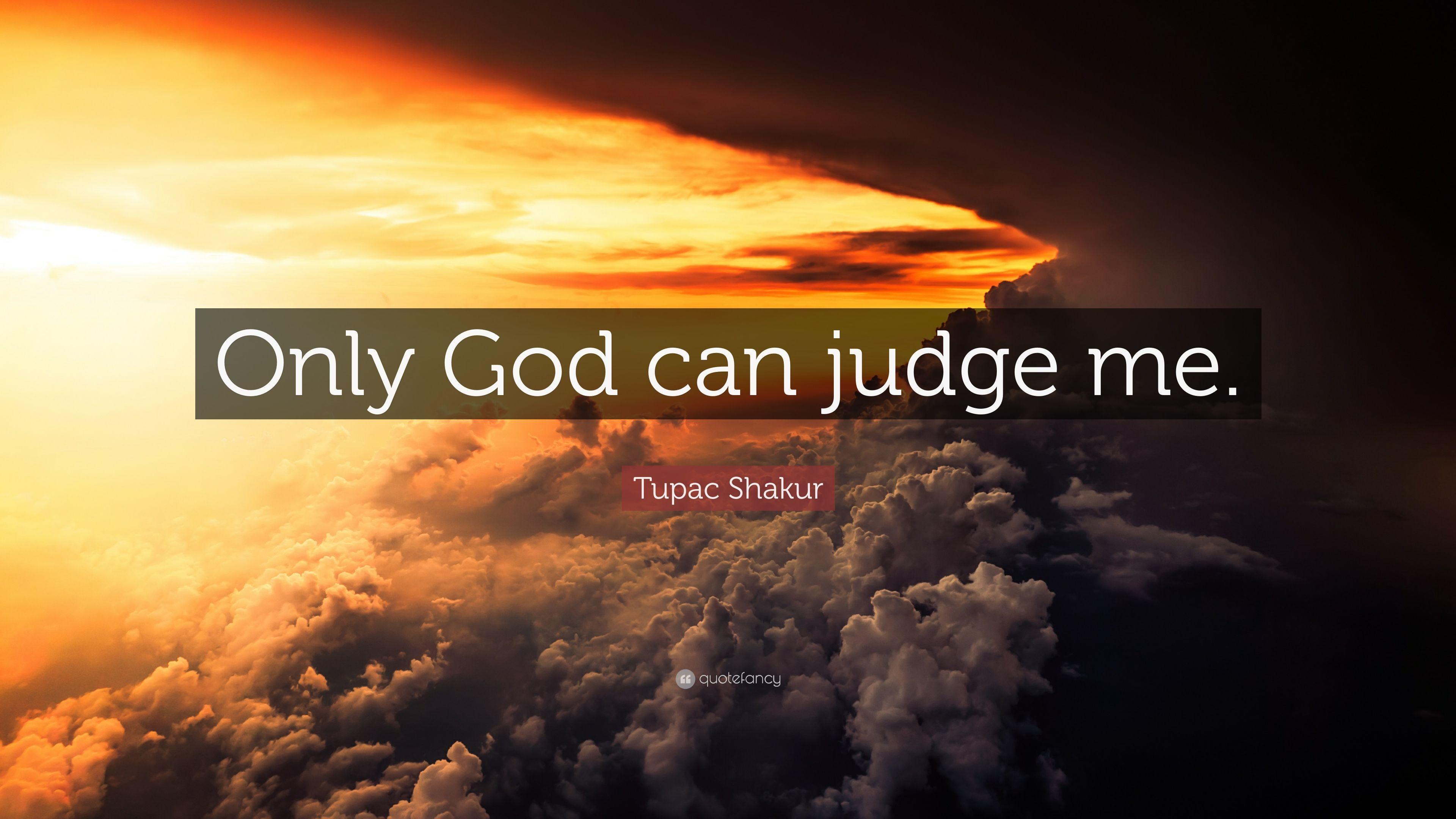 Tupac Shakur Quote: “Only God can judge me.” 12 wallpaper