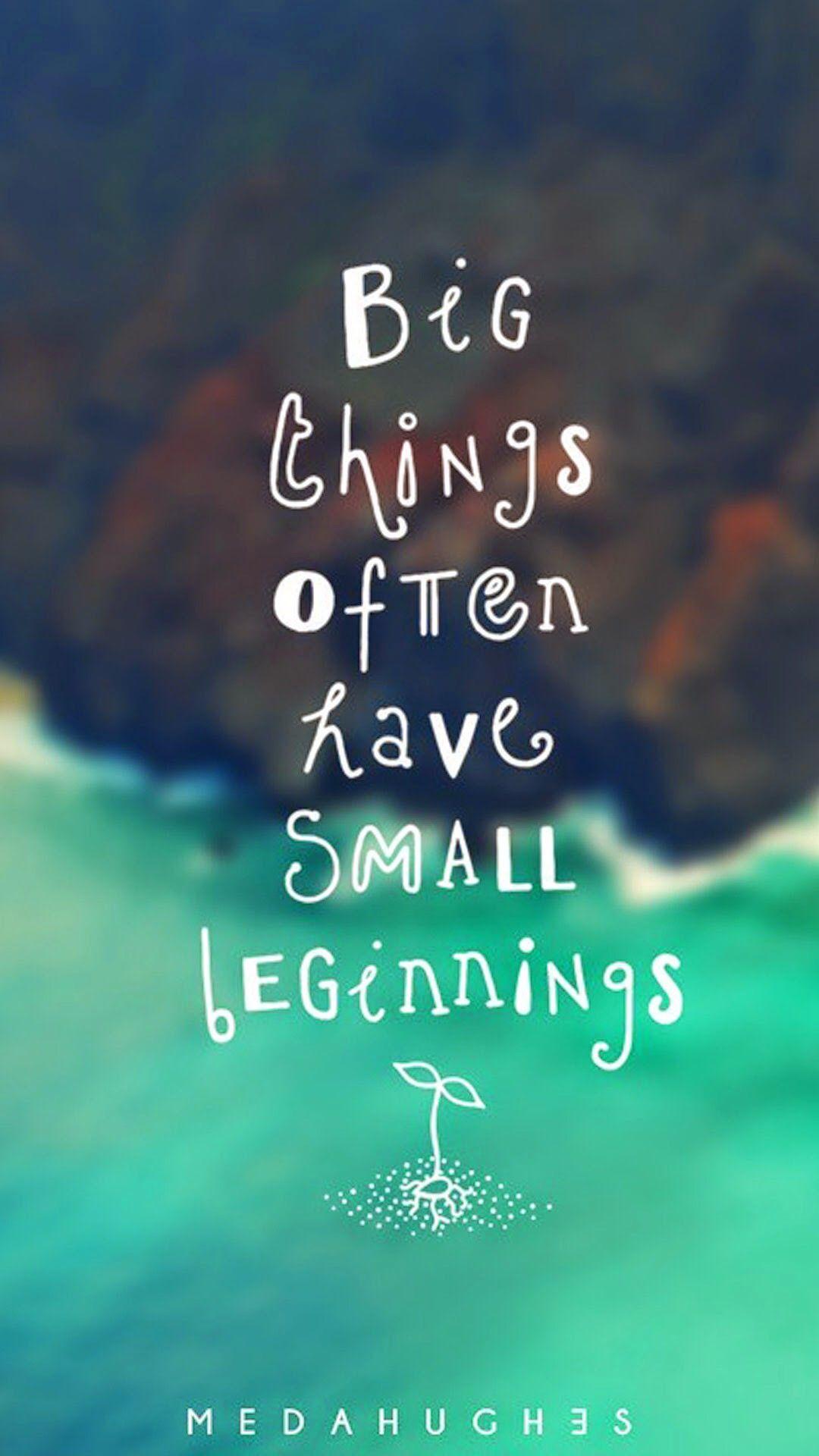 Small Beginning. Inspirational quotes, Wallpaper quotes, Best inspirational quotes