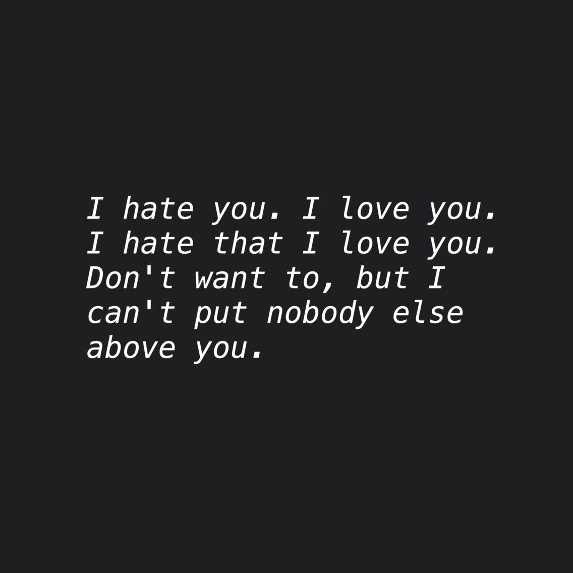 Hate You Love You Quotes I Hate You I Love You Lyrics