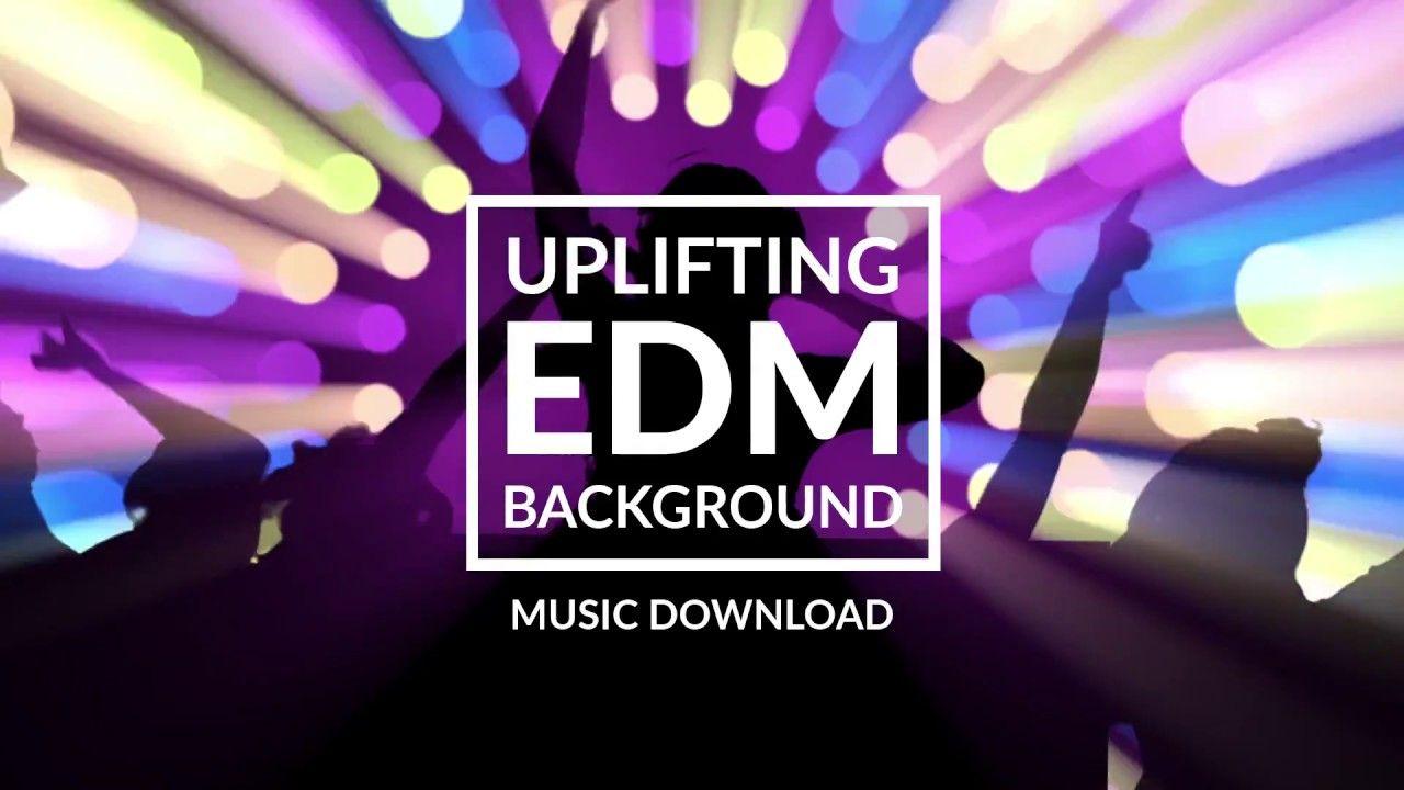 Uplifting EDM Background Music Electro House