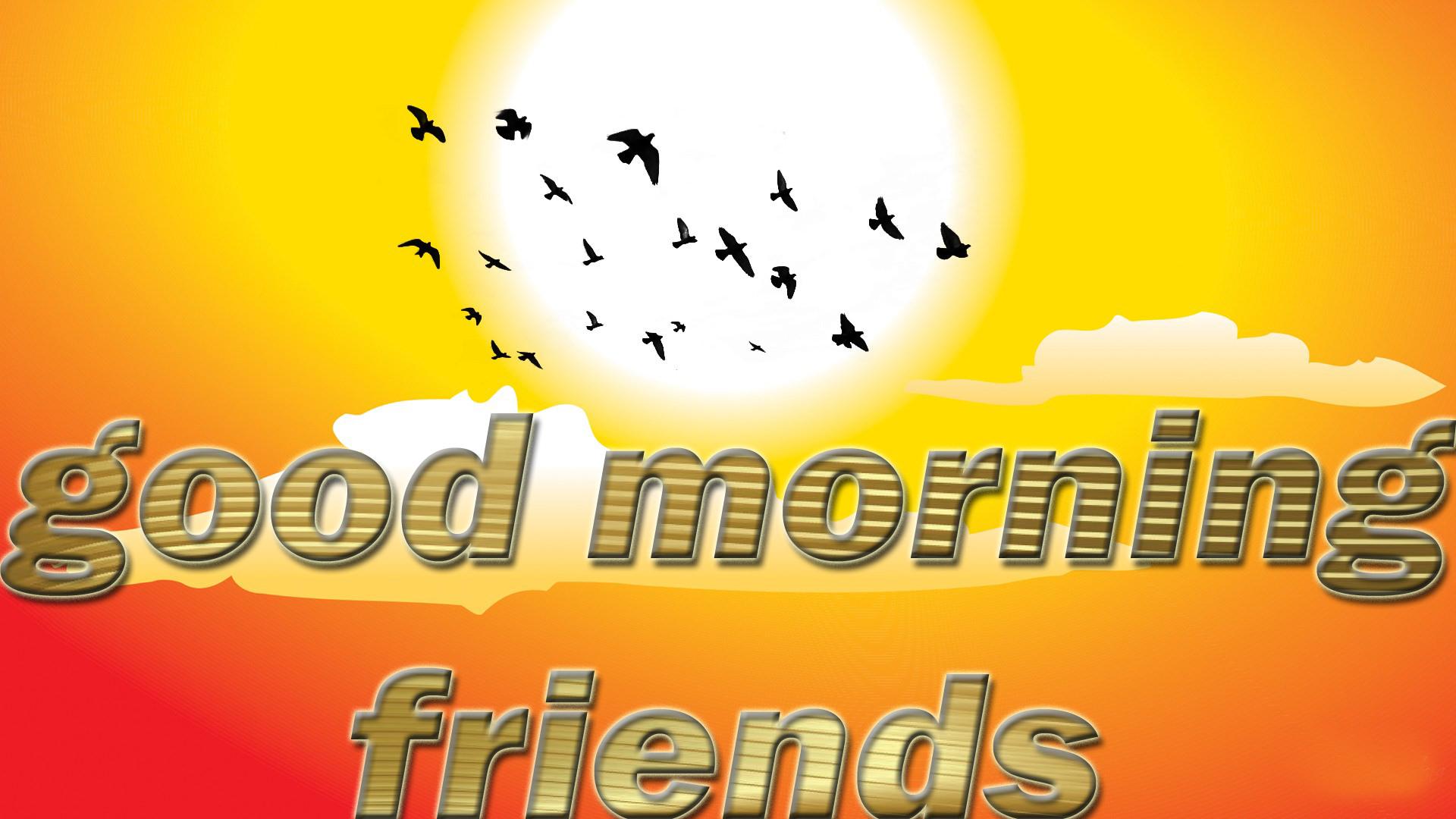 Good Morning Friends HD wallpaper. HD Latest Wallpaper