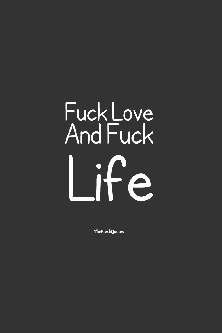 Fuck Love Life Quotes Image