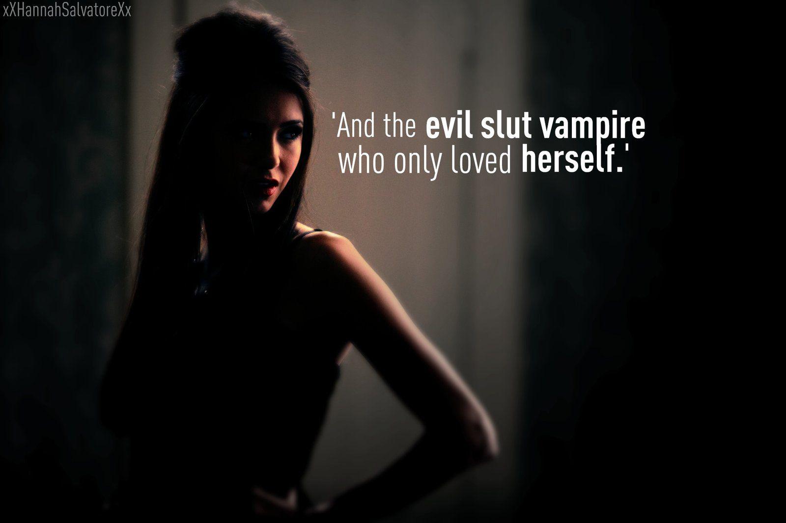 Katherine Pierce, evil slut vampire