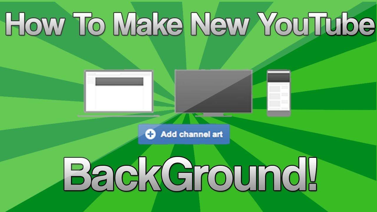 How To Make a YouTube Background 2014
