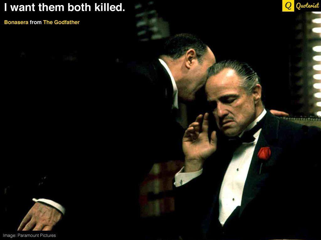 I want them both killed. from #TheGodfather