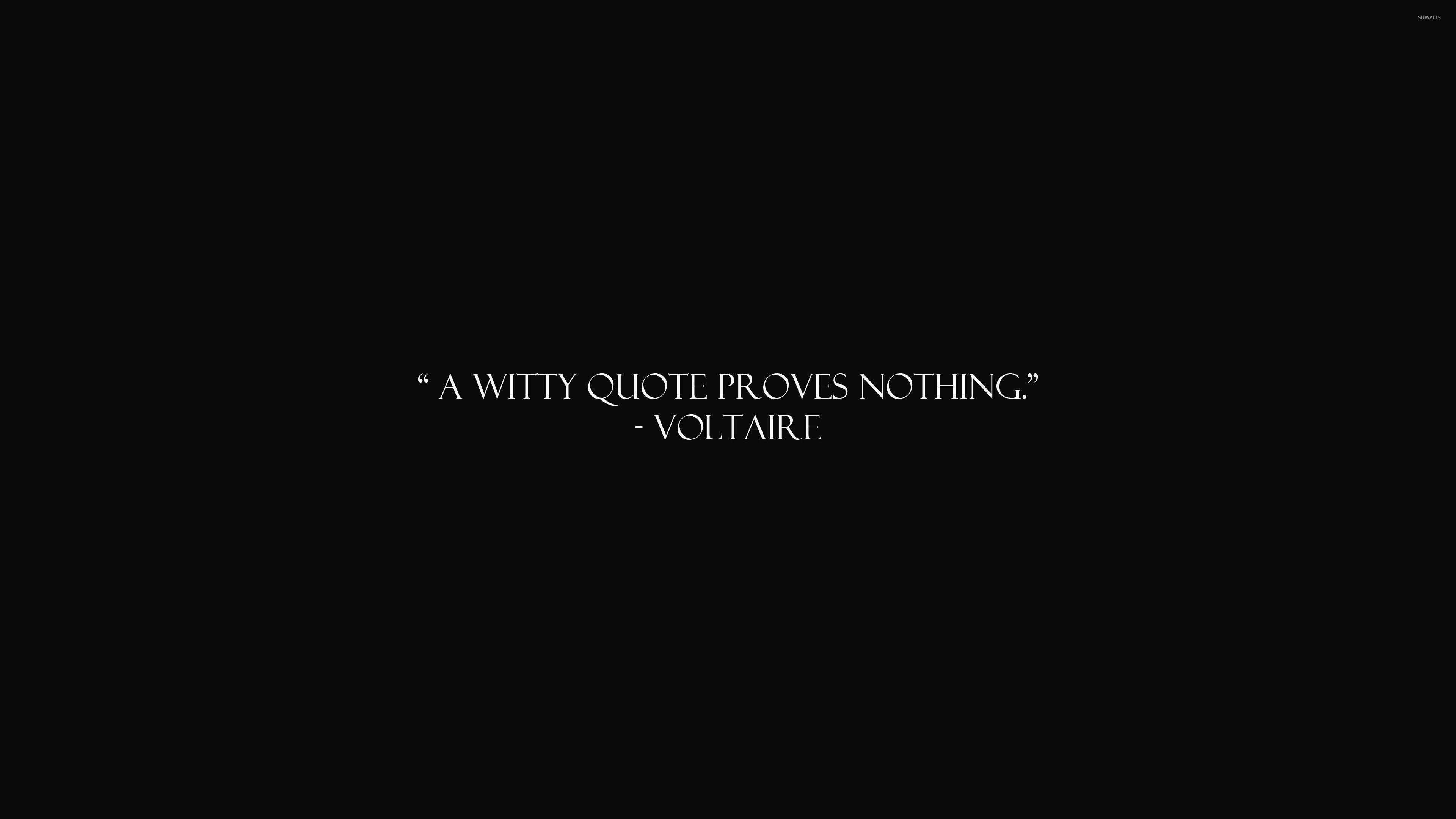 A witty quote proves nothing wallpaper wallpaper