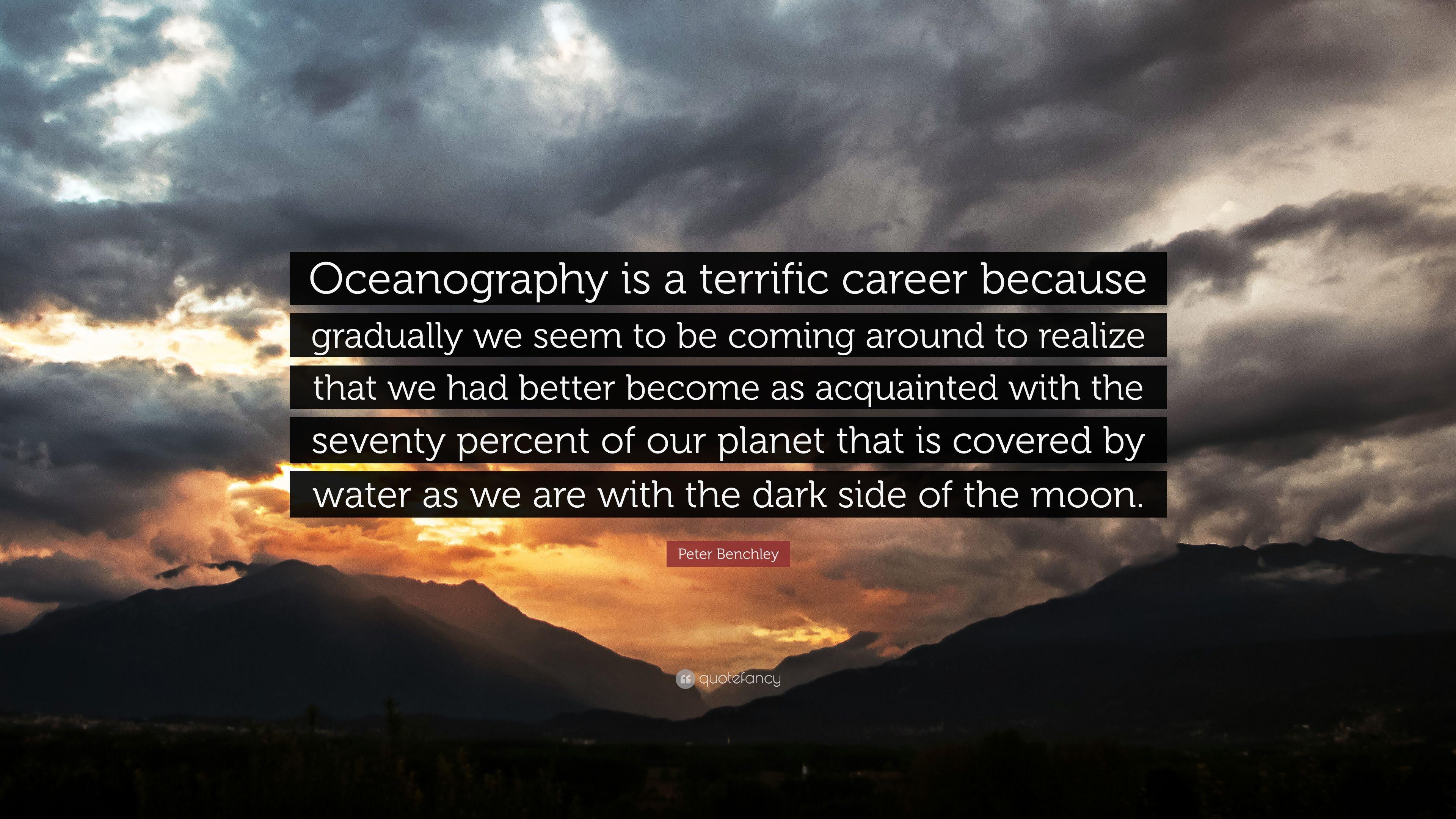 Peter Benchley Quote: “Oceanography is a terrific career because