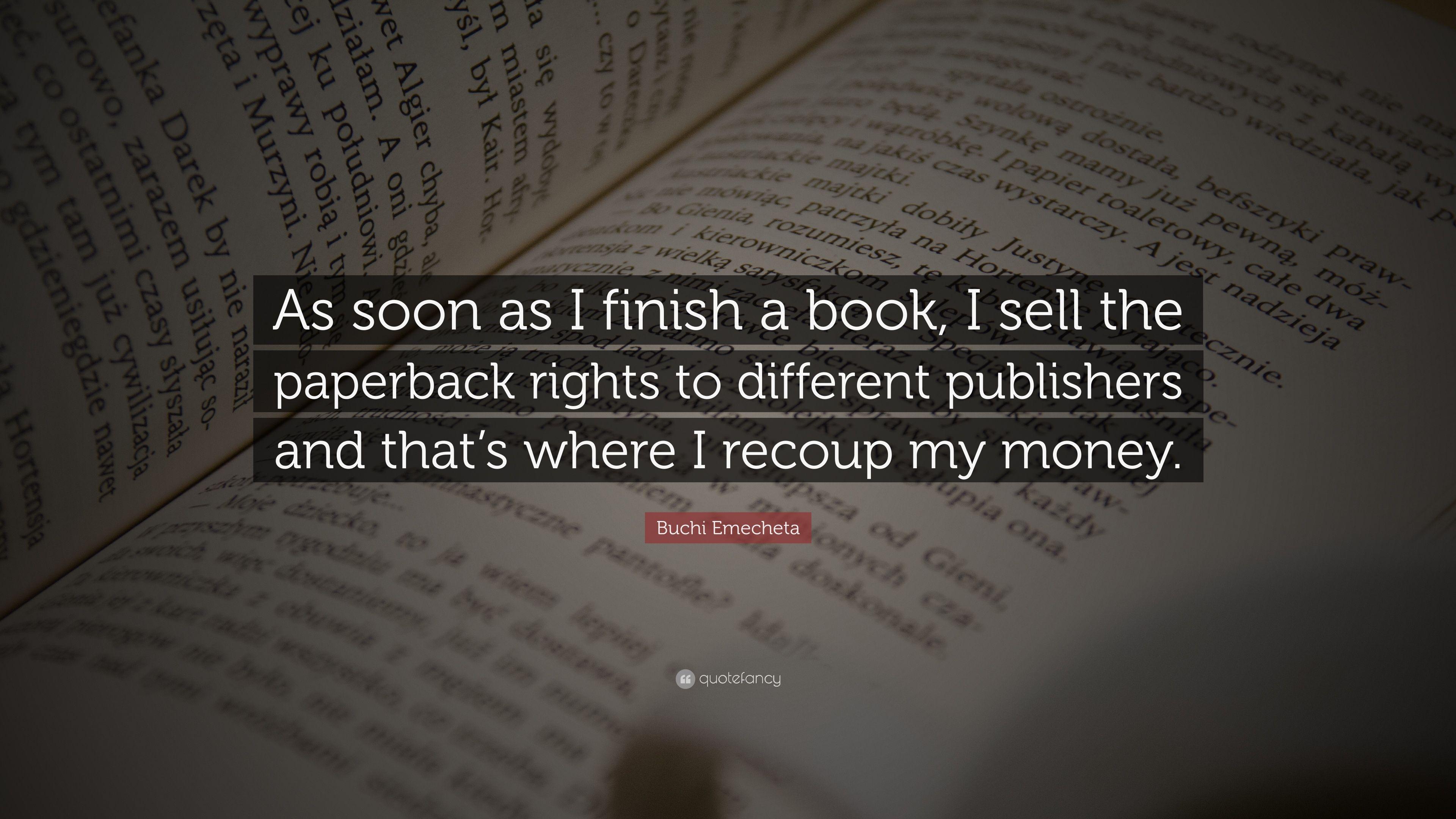Buchi Emecheta Quote: “As soon as I finish a book, I sell