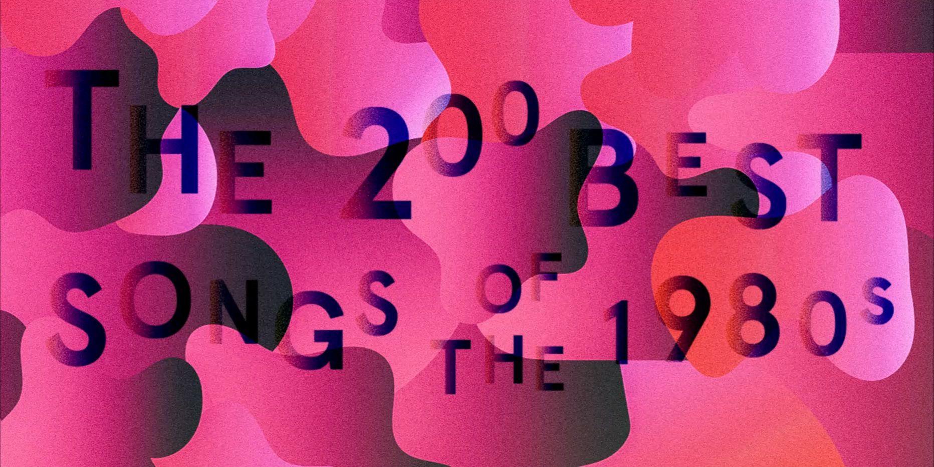 The 200 Best Songs of the 1980s