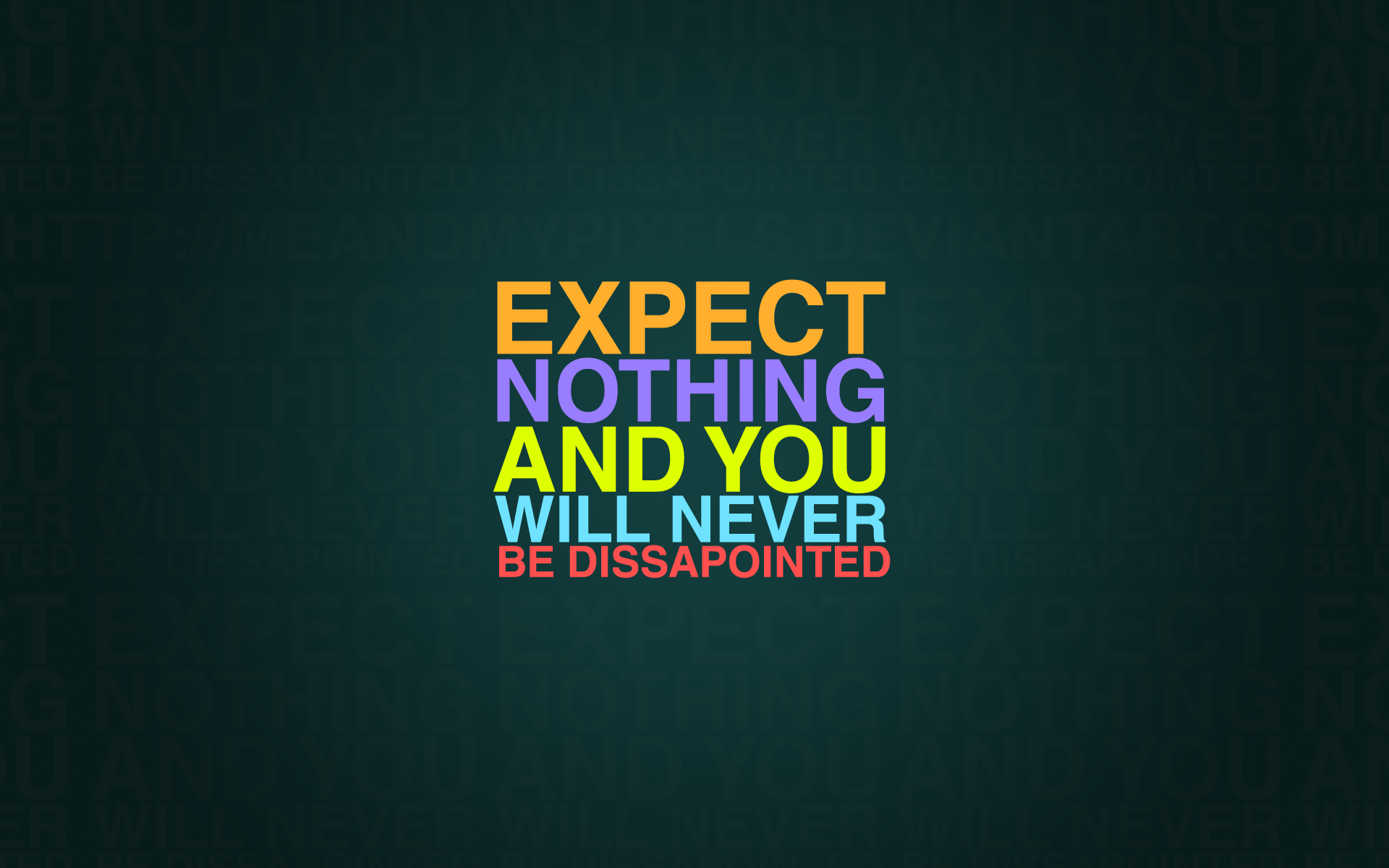 Expect nothing and you will never be disappointed #motivational