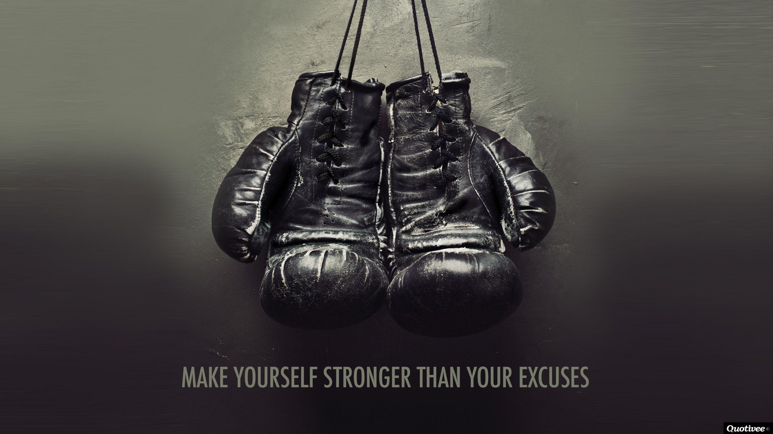 Make Yourself Stronger Than Your Excuses Quotes