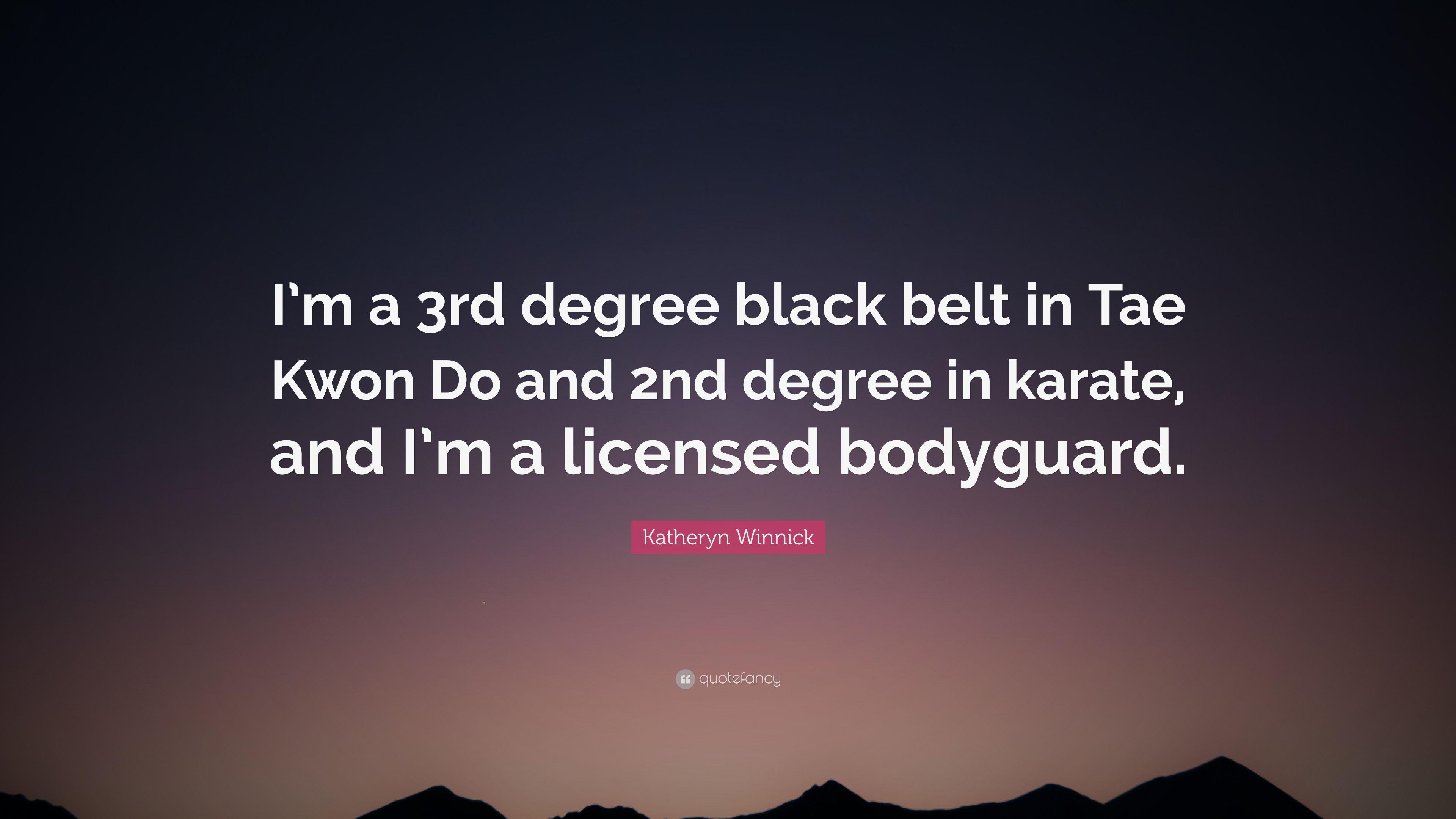 Katheryn Winnick Quote: “I'm a 3rd degree black belt in Tae Kwon Do