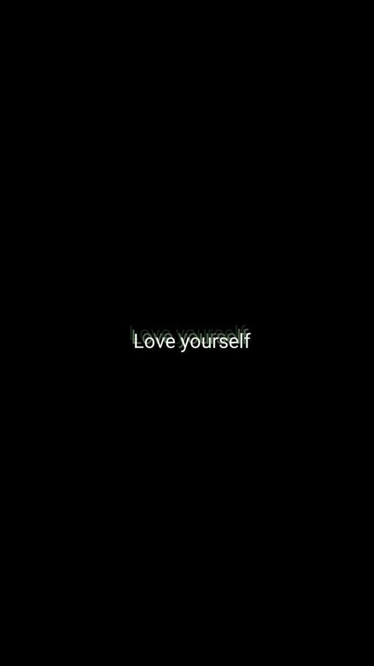 Love yourself. phone wallpaper. Wallpaper for Your Phone