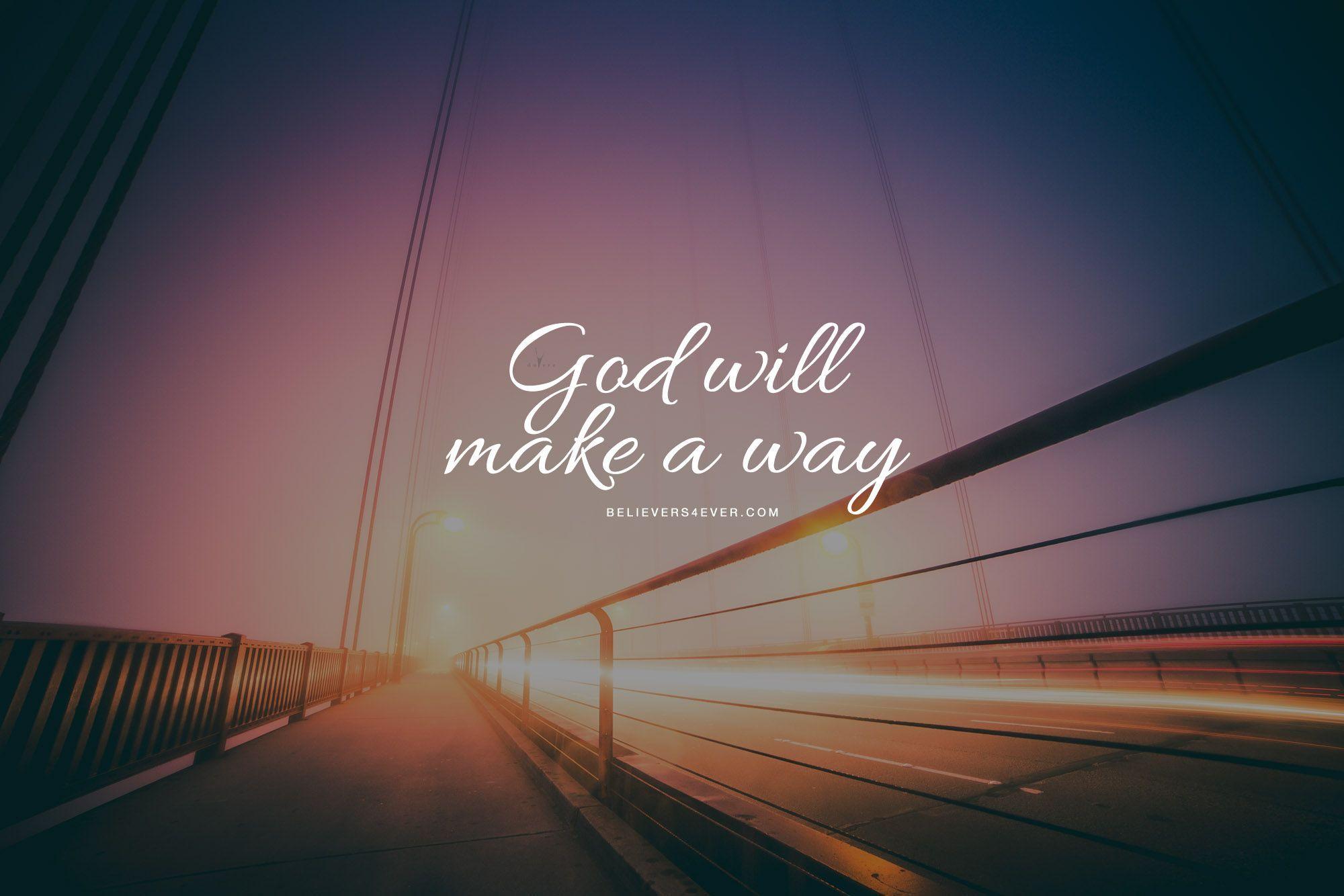 God will make a way. Desktop wallpaper quotes, Christian quotes
