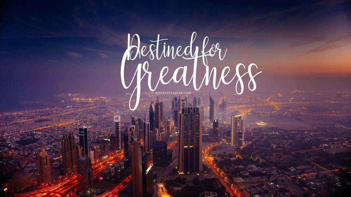 Destined for greatness. Laptop wallpaper desktop wallpaper, Desktop wallpaper quotes, Desktop wallpaper