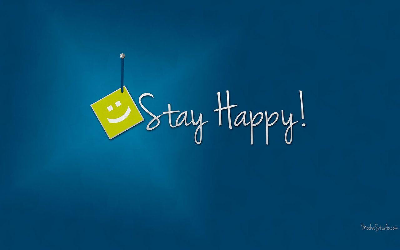Stay Happy Desktop Background. Beautiful image HD Picture