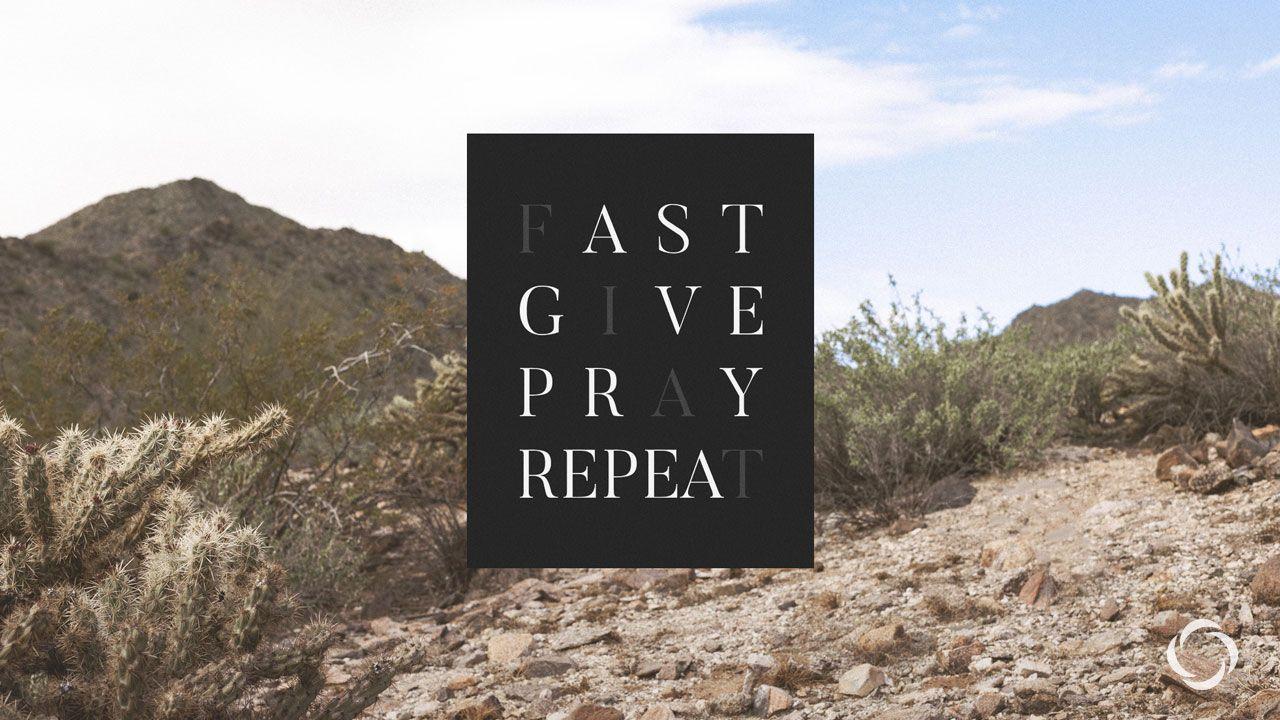 Fast, Give, Pray. Repeat: A Wallpaper for Lent