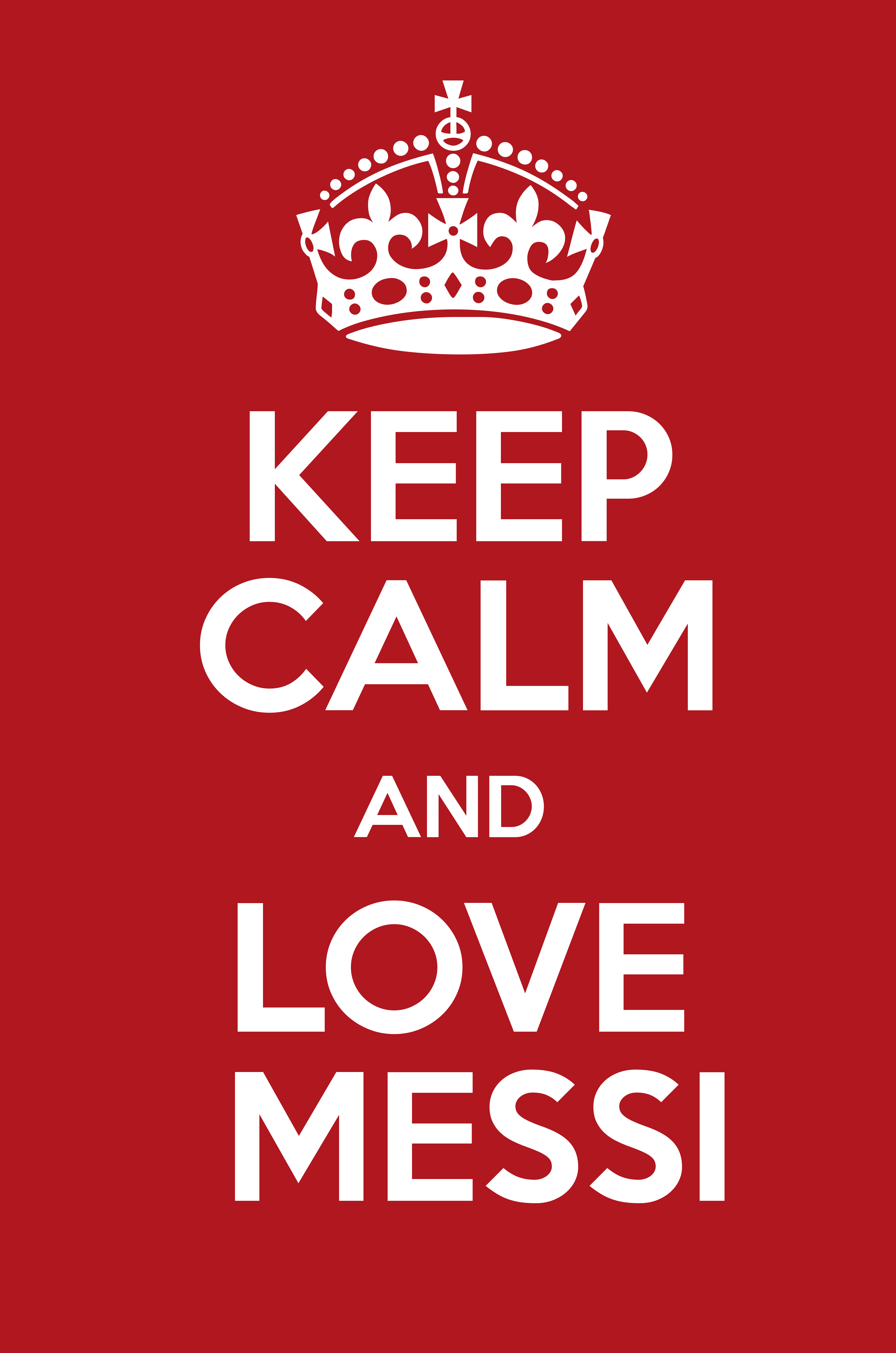 KEEP CALM AND LOVE MESSI Calm and Posters Generator, Maker