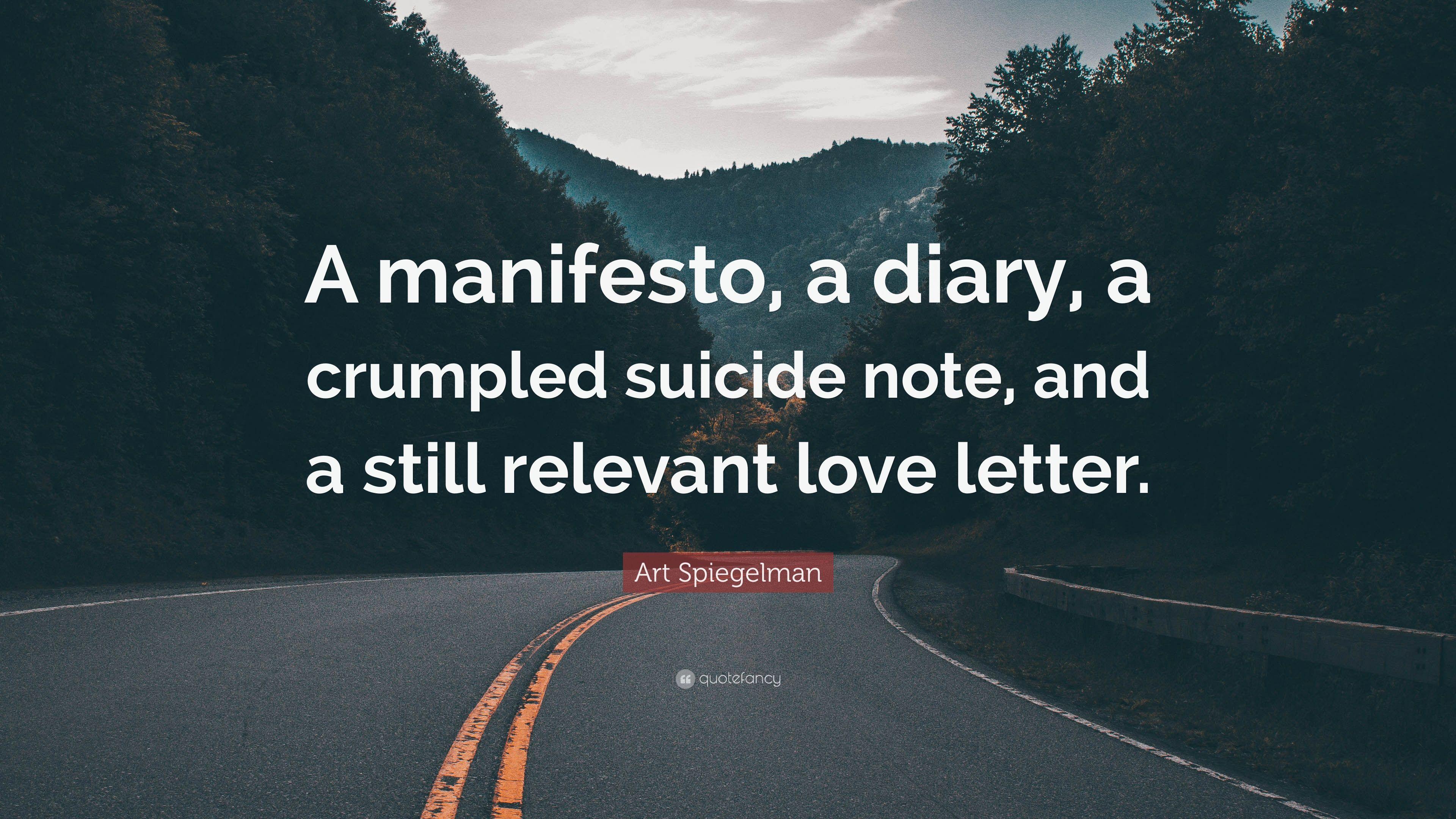 Art Spiegelman Quote: “A manifesto, a diary, a crumpled suicide note