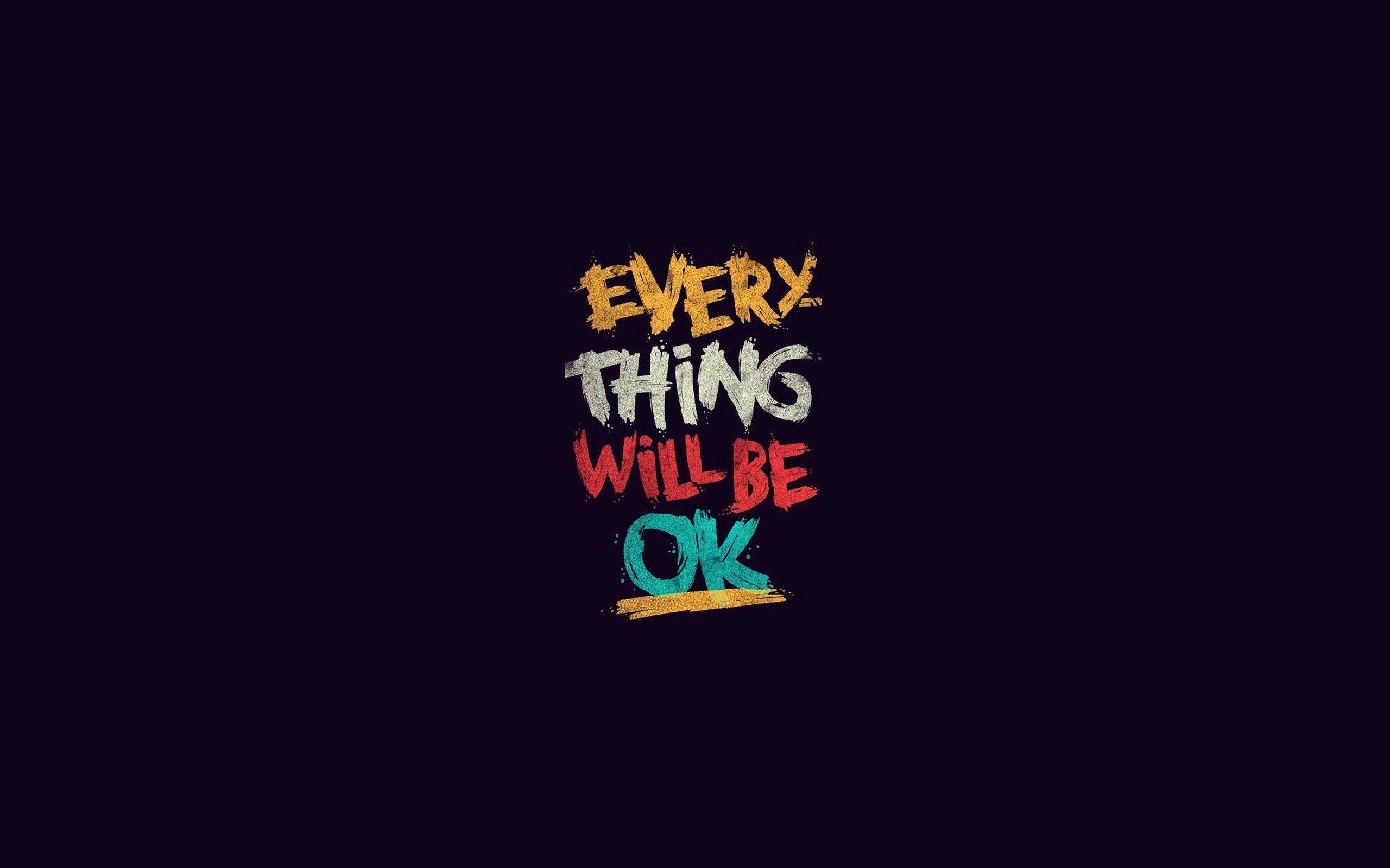 Everything Will Be Ok, HD Typography, 4k Wallpaper, Image