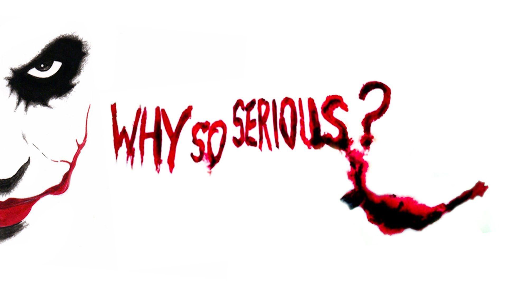 Why do serious. Why so serious надпись.