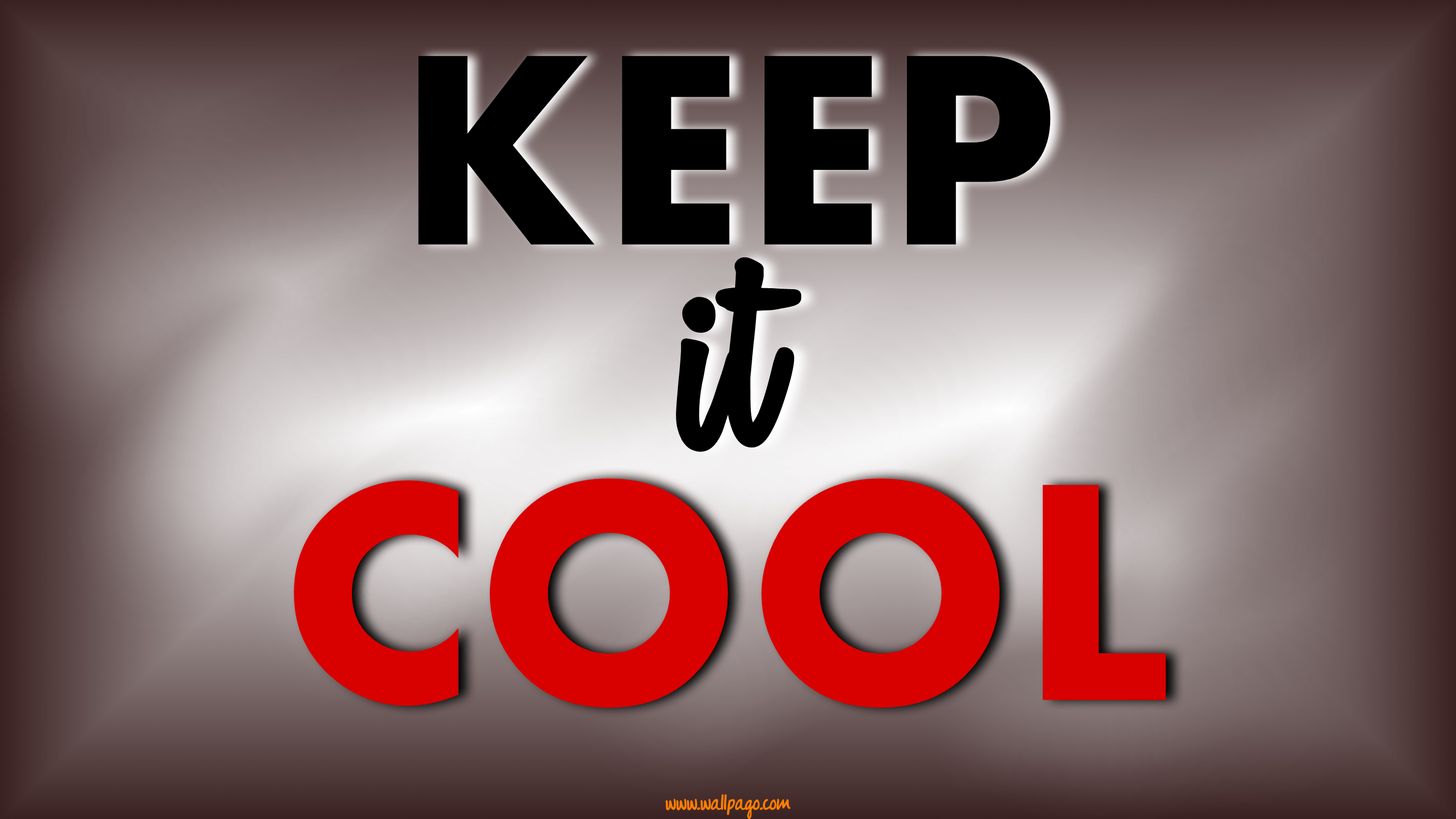 Keep it cool quote wallpaper. Keep it cool inspirational words