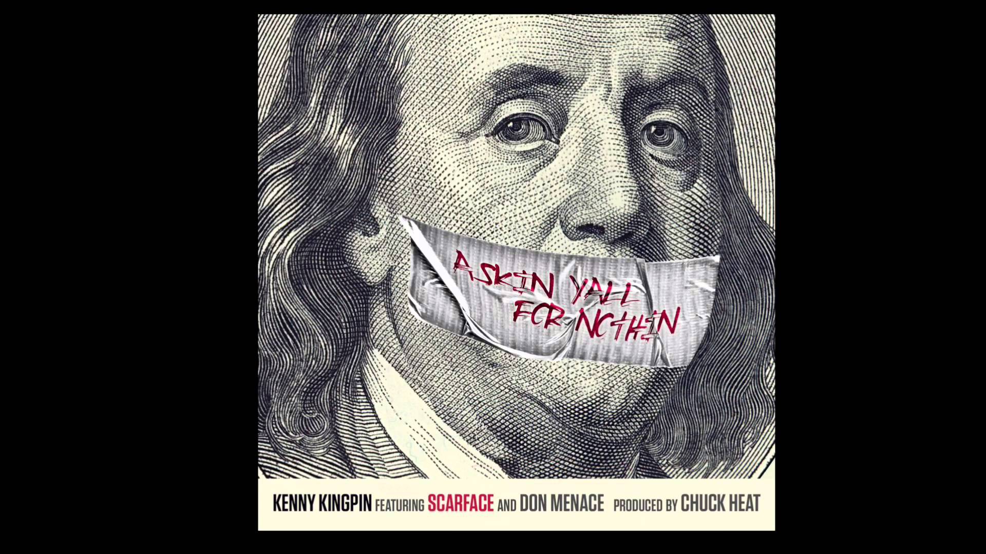 Kenny Kingpin Askin Y'all For Nothin Feat. Scarface & Don Menace
