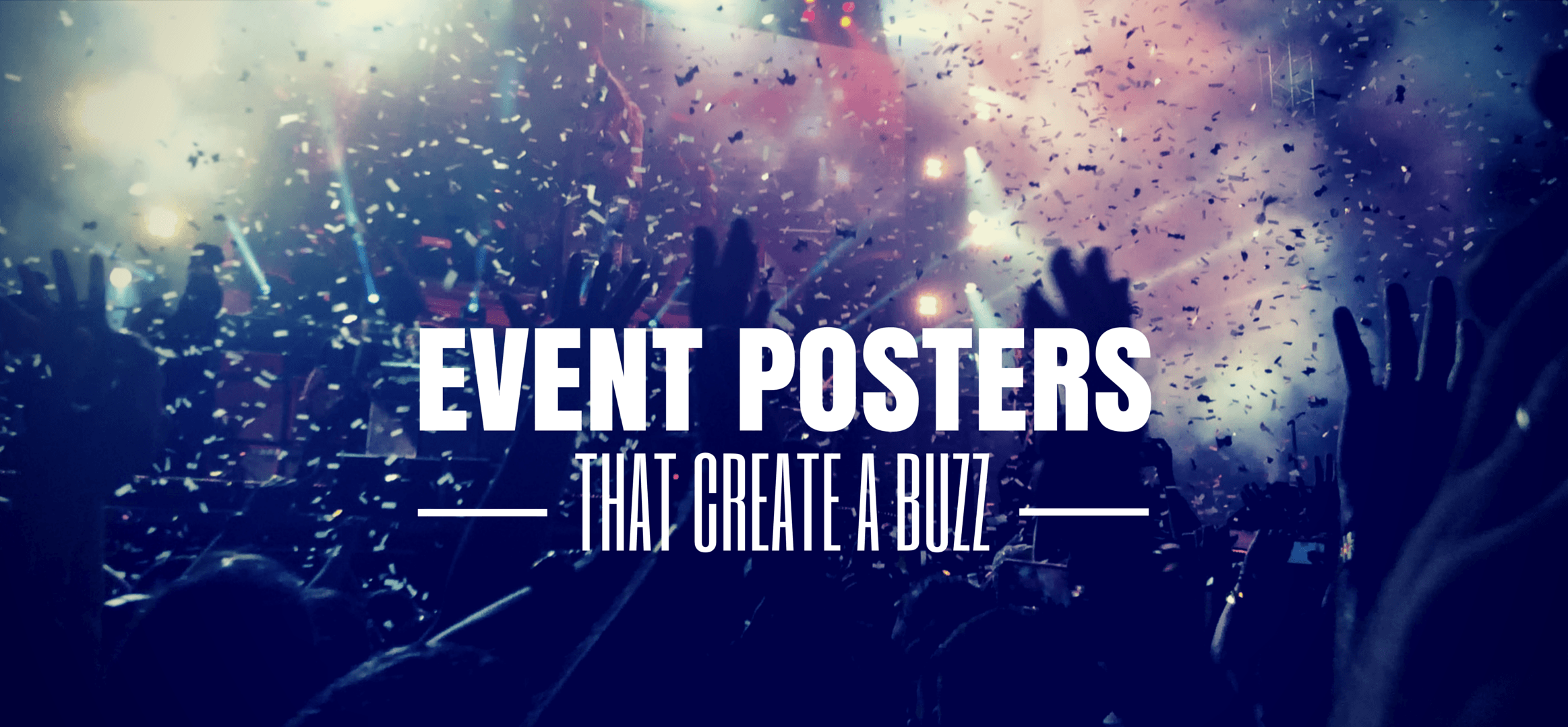 ways to design an awesome poster and create a buzz for your next
