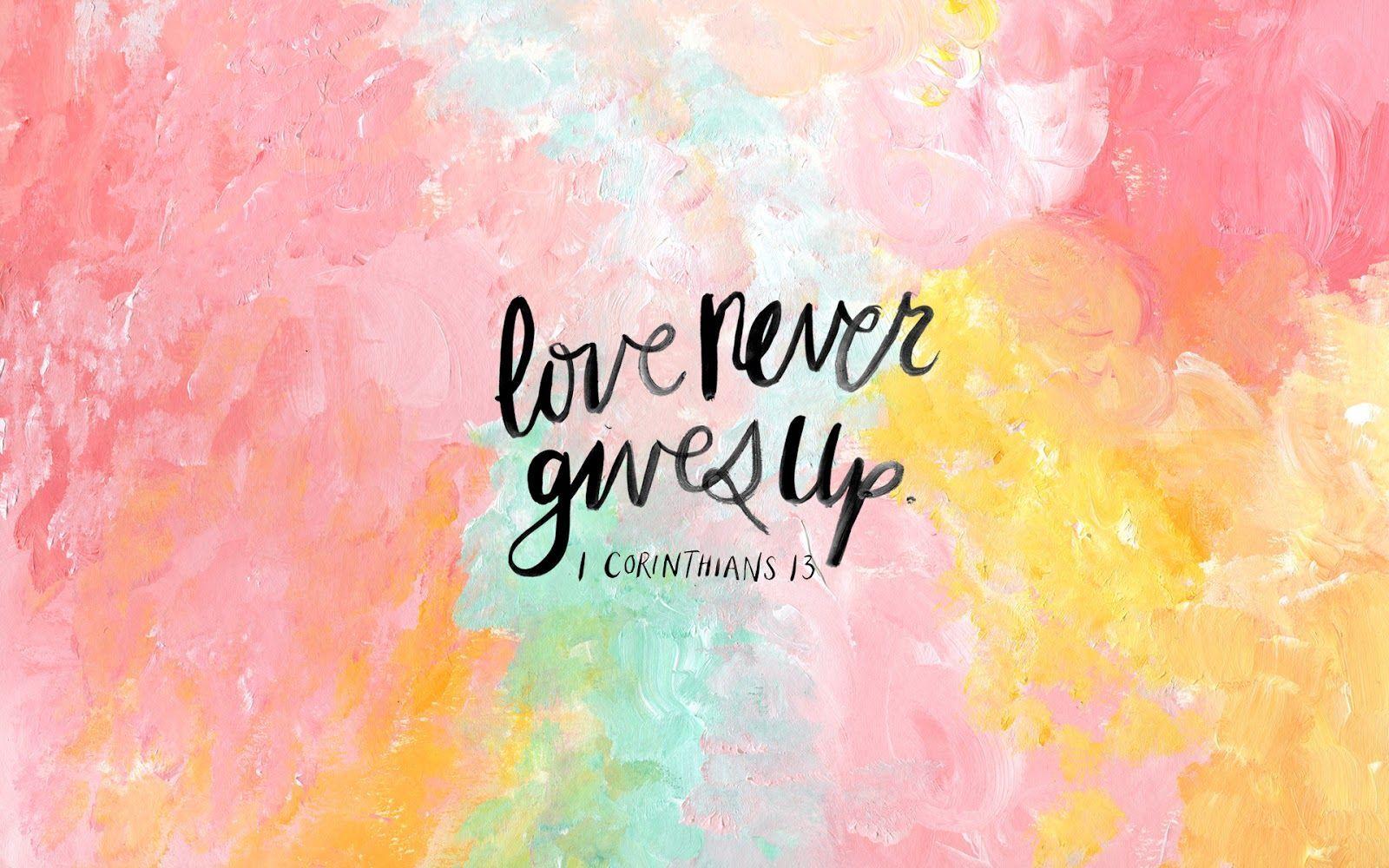 love never gives up. LS. Baggage, Wallpaper and Bible