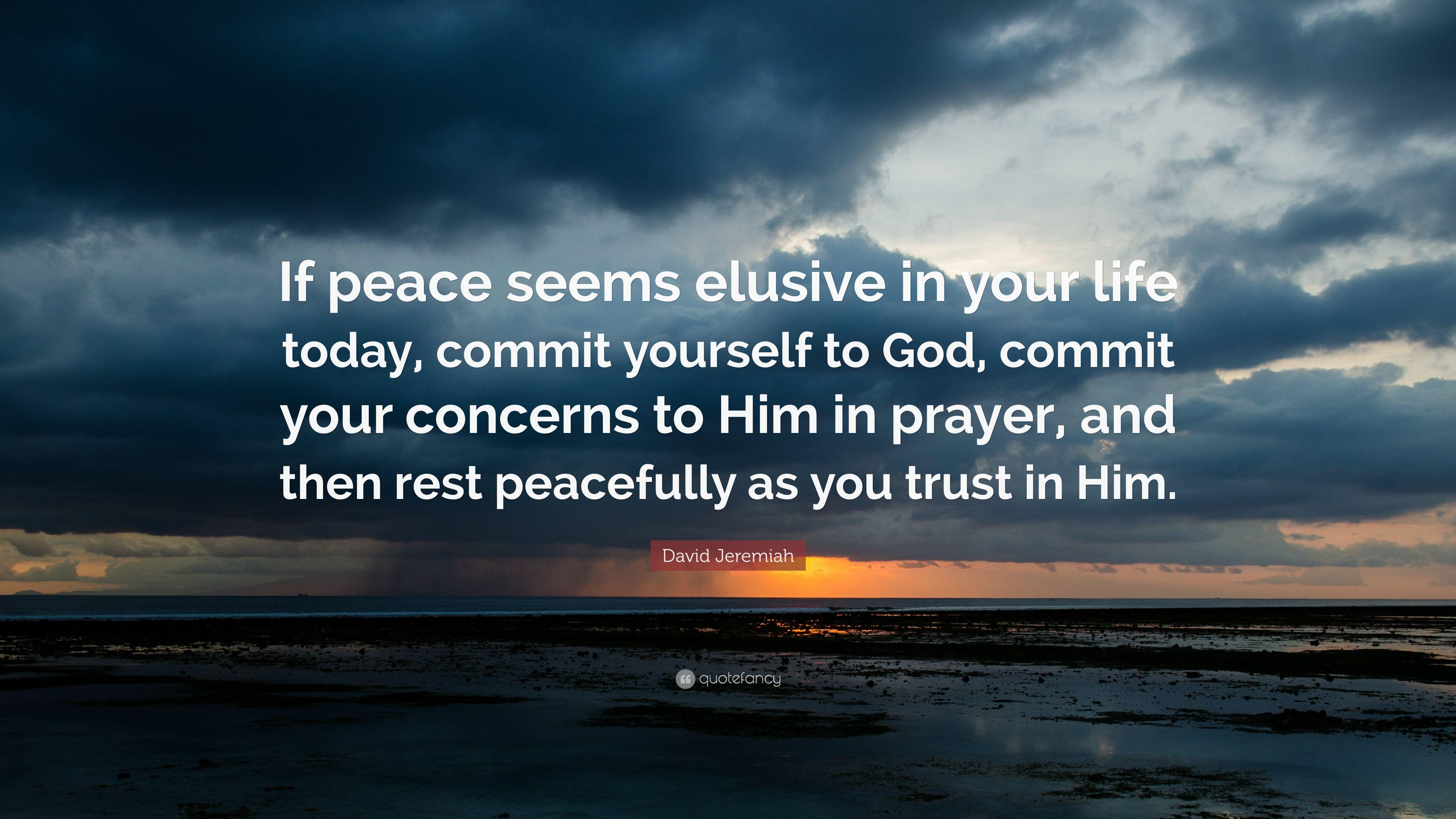 David Jeremiah Quote: “If peace seems elusive in your life today