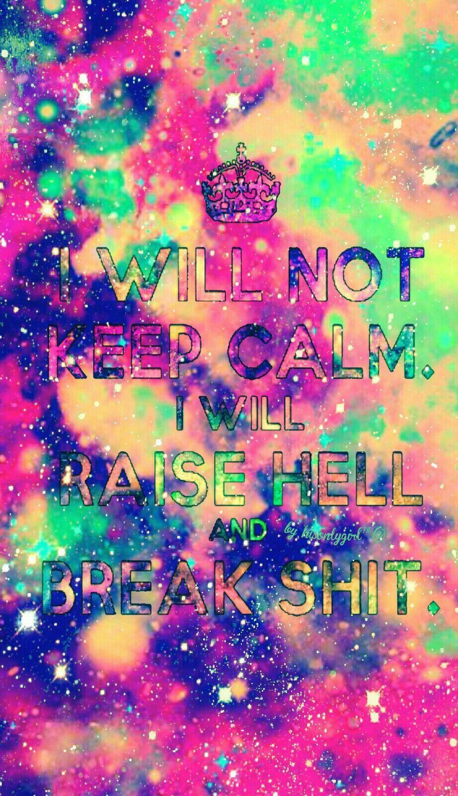 Colorful will not keep calm galaxy wallpaper I created for CocoPPa