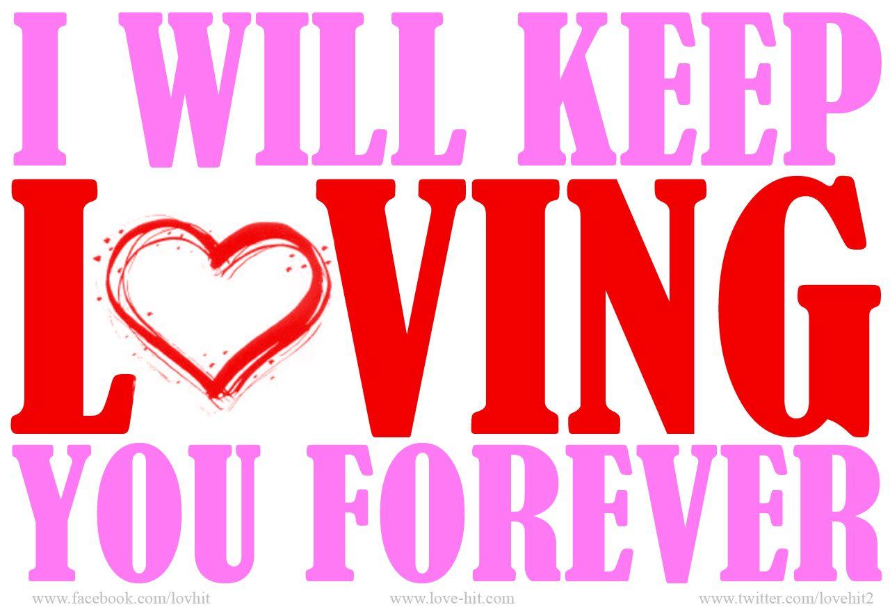 I will keep loving you forever