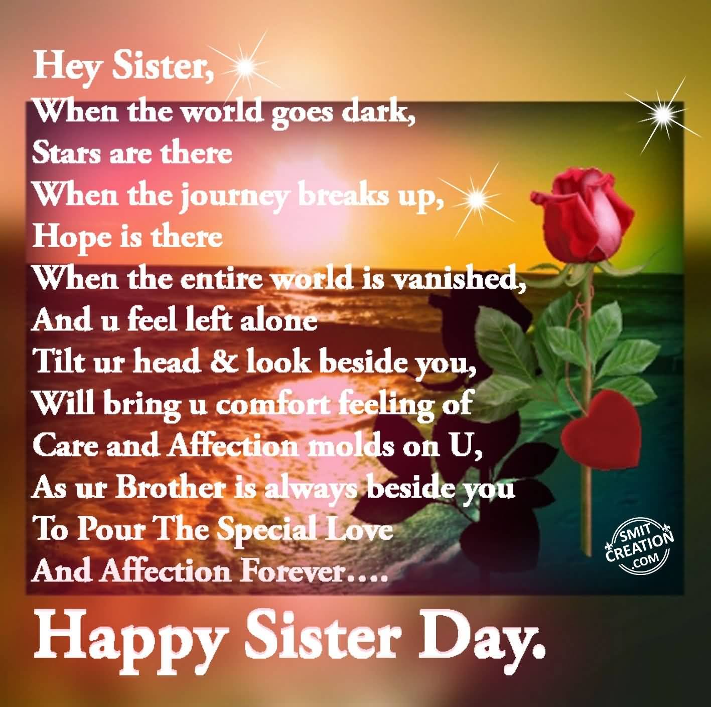 Hey sister. The best sister in the World is. Hey sister go sister. Happy Birthday sister.