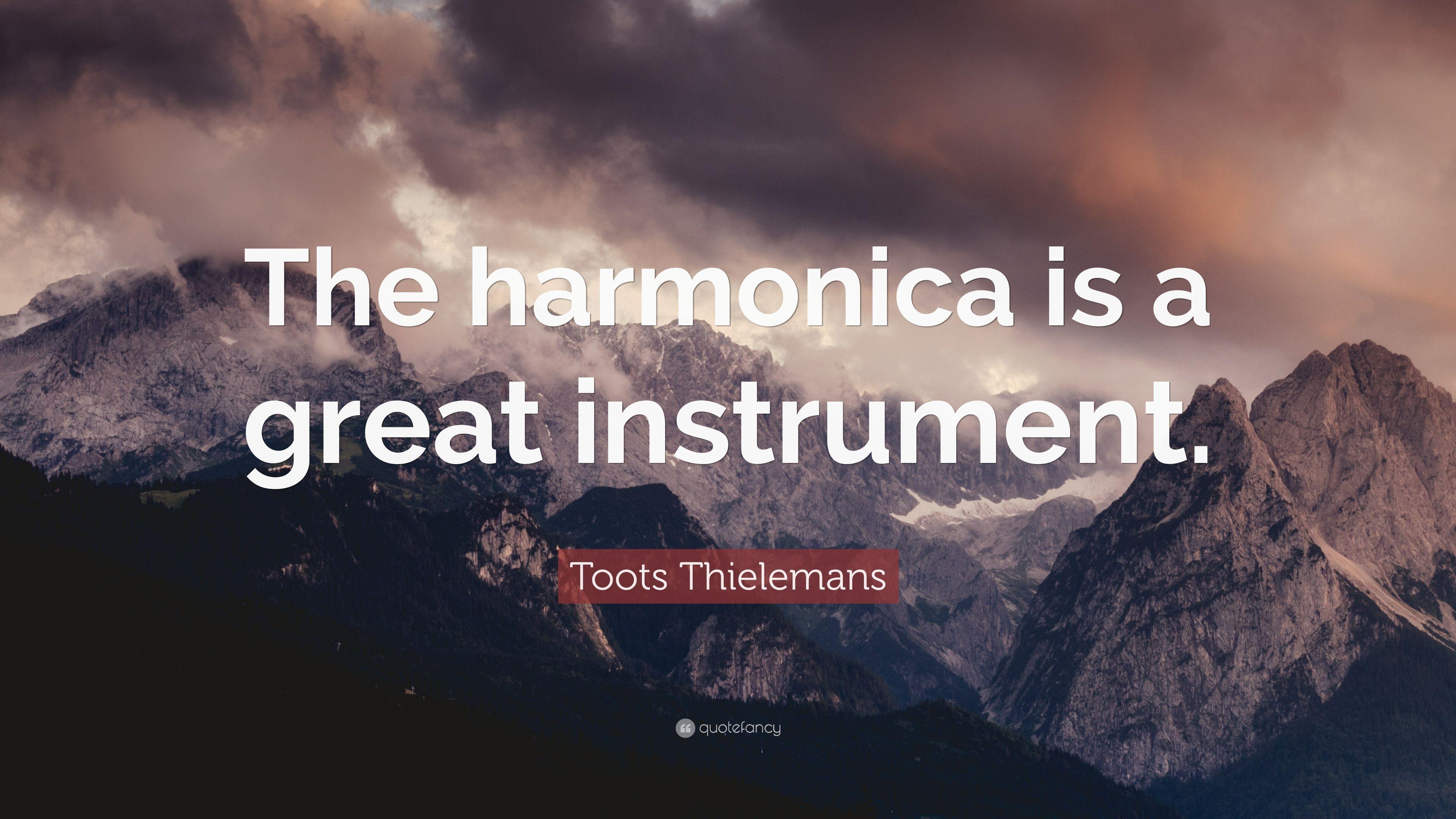 Toots Thielemans Quote: “The harmonica is a great instrument.” 7