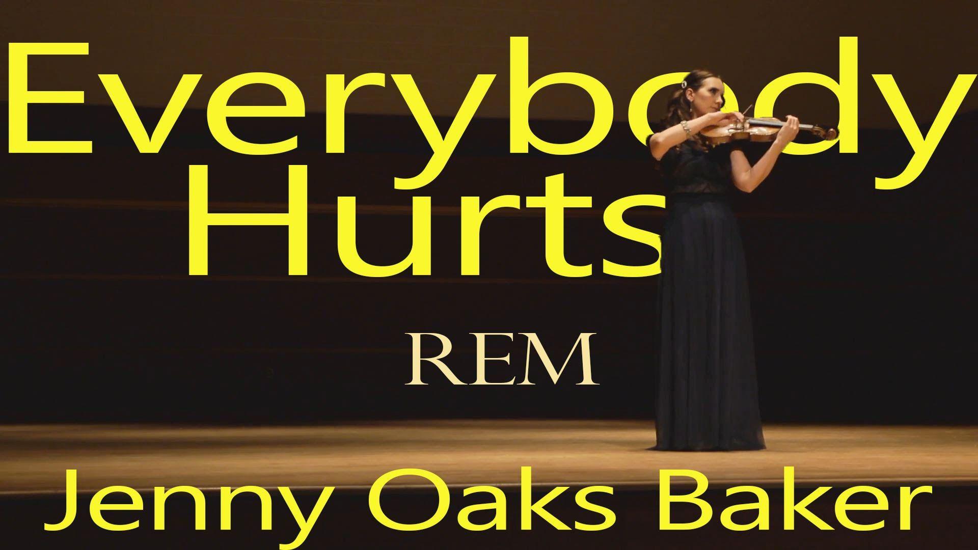 Everybody hurts. Jennifer hurt. Jenny Oaks Baker & Family four. Jenny Oaks Baker o Fortuna. Jenny Oaks Baker Shariot of Fire.
