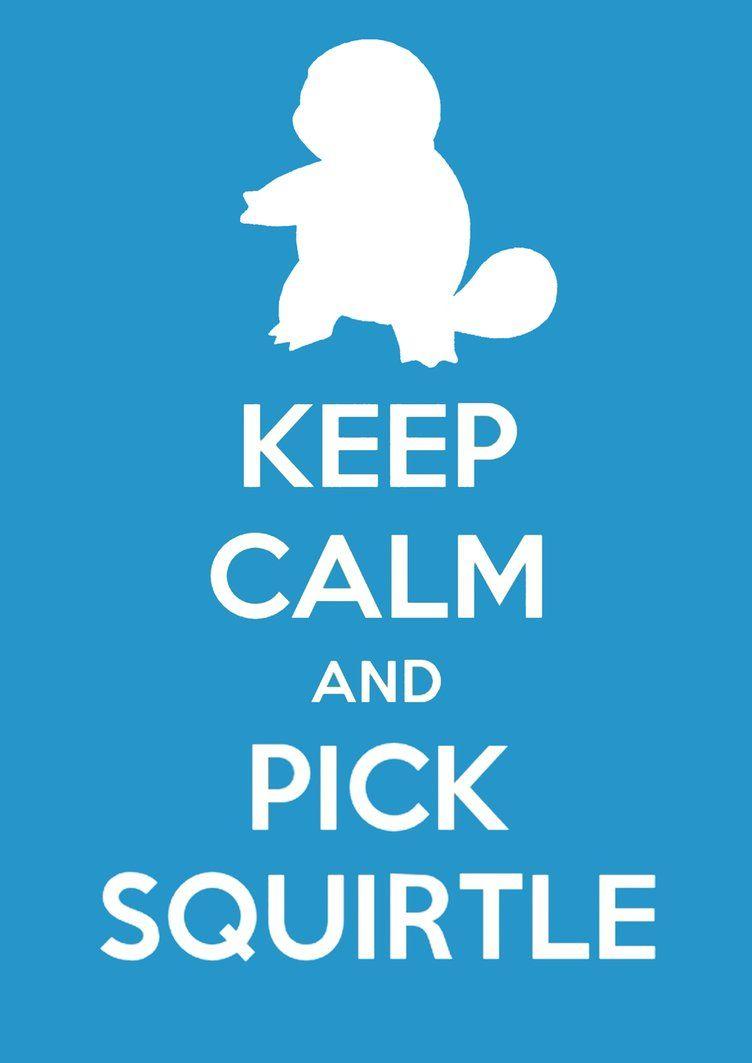 Keep Calm and Pick Squirtle by SlamTackle