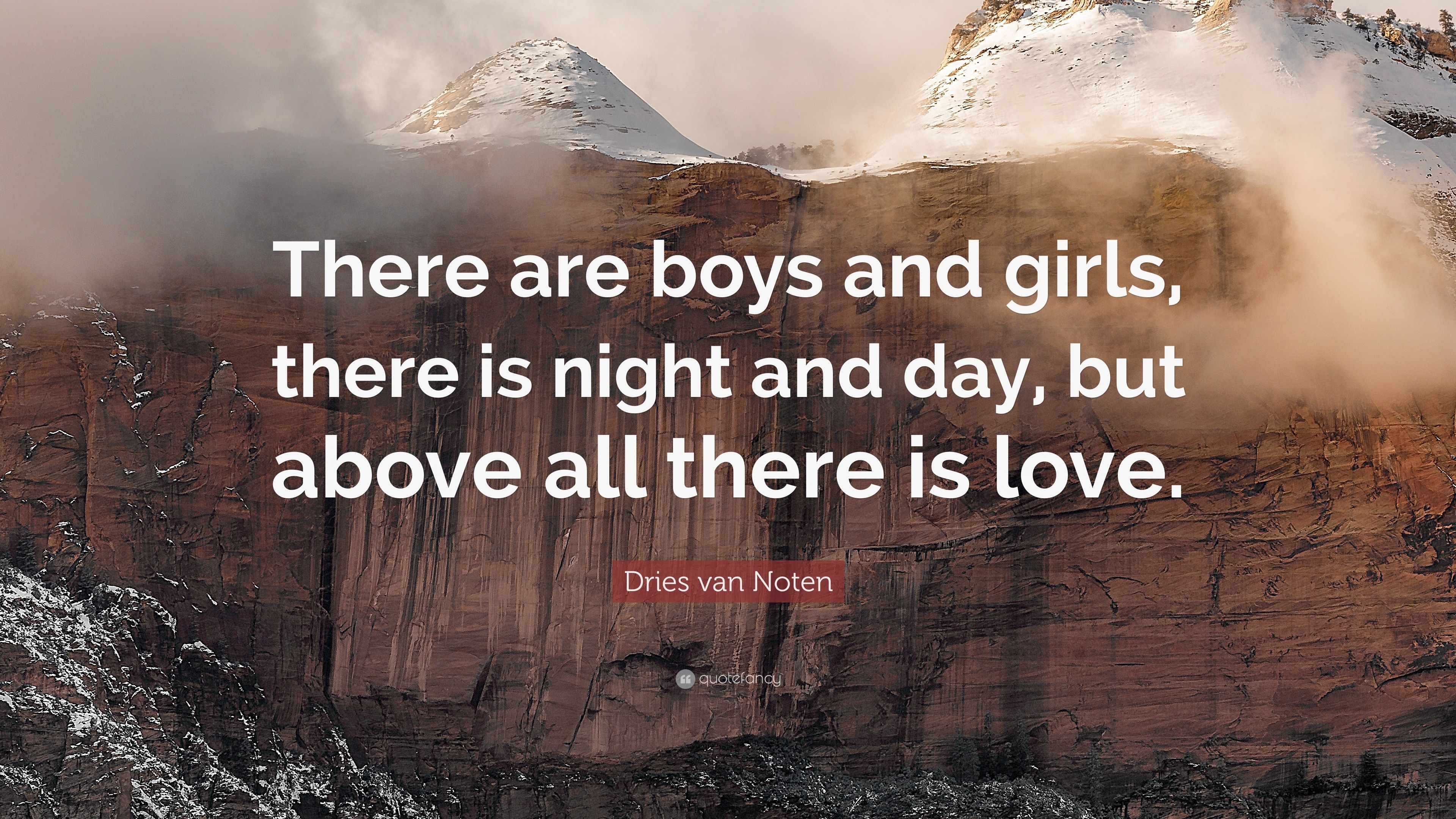 Dries van Noten Quote: “There are boys and girls, there is night