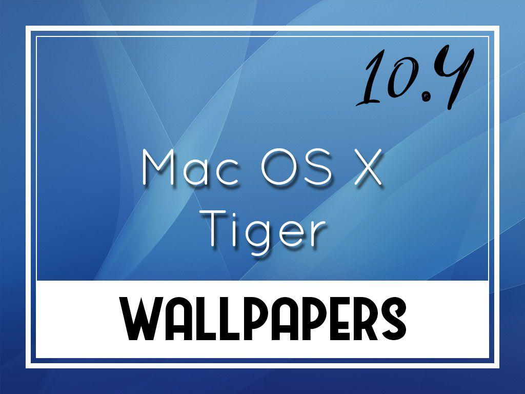 Mac OS X v10.4 Tiger Default Wallpaper