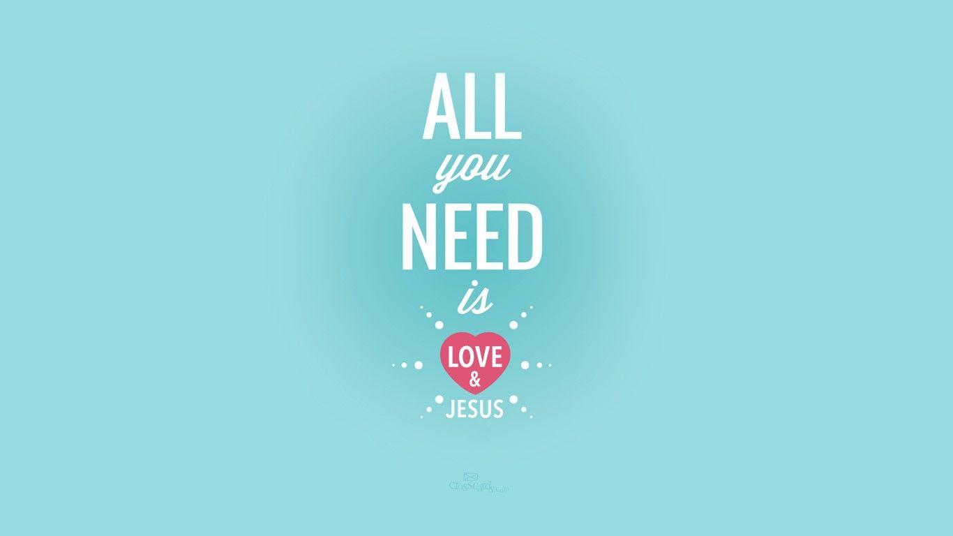 Need Love & Jesus Desktop Wallpaper