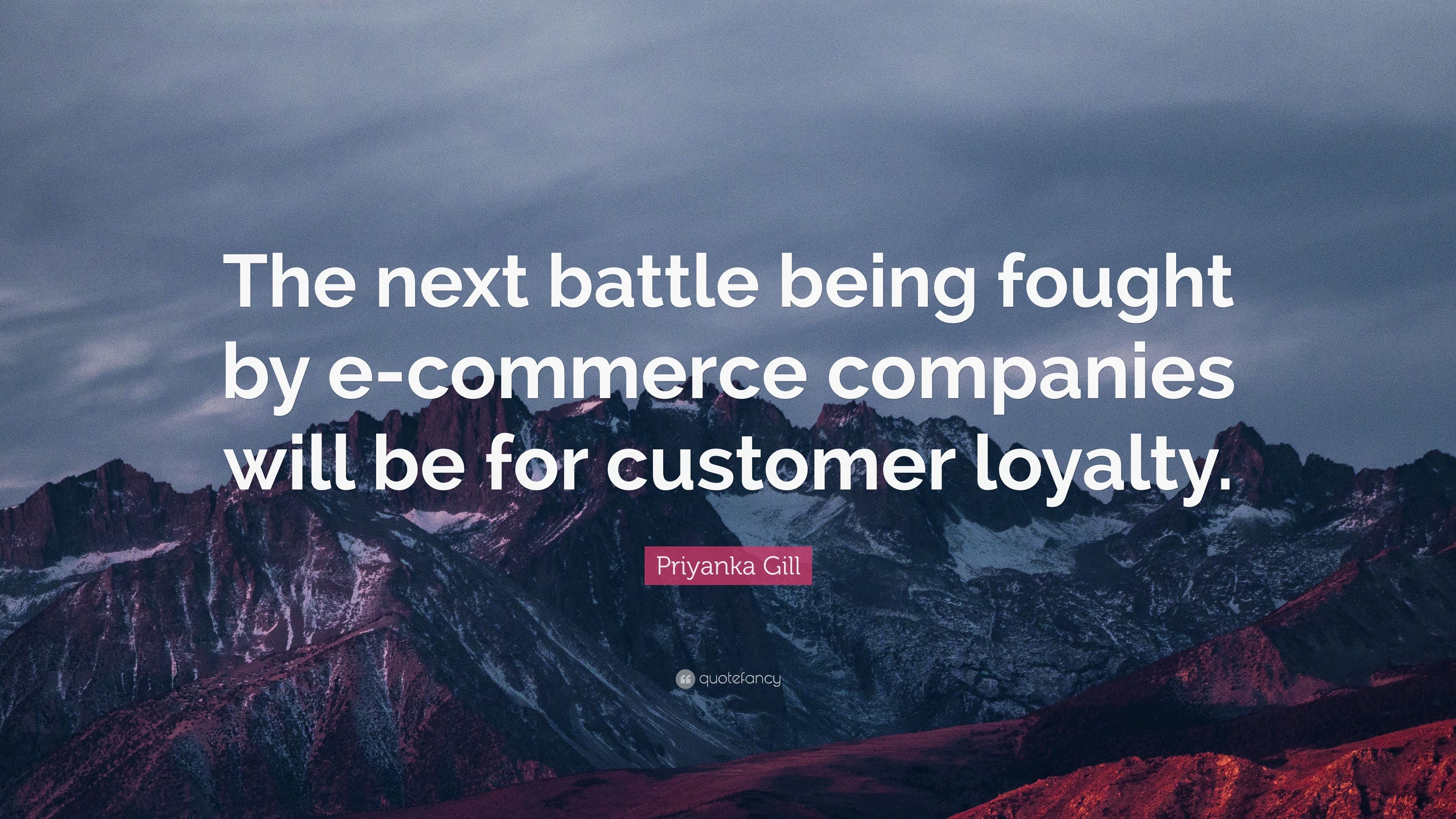 Priyanka Gill Quote: “The Next Battle Being Fought By E Commerce