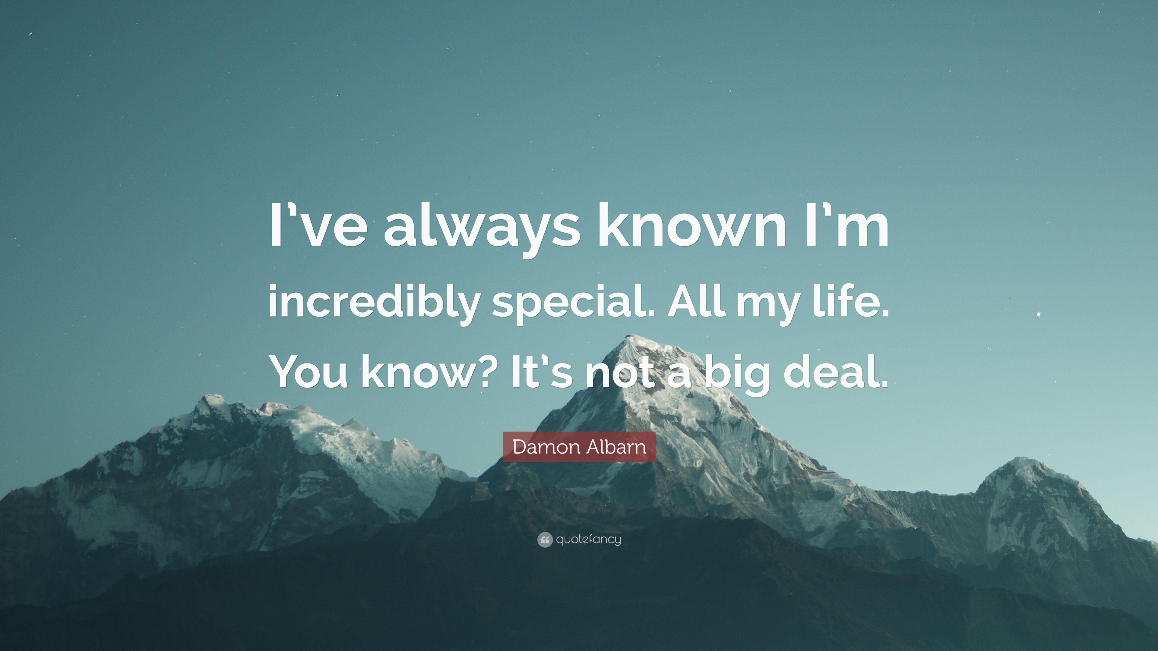 Damon Albarn Quote: “I've always known I'm incredibly special. All