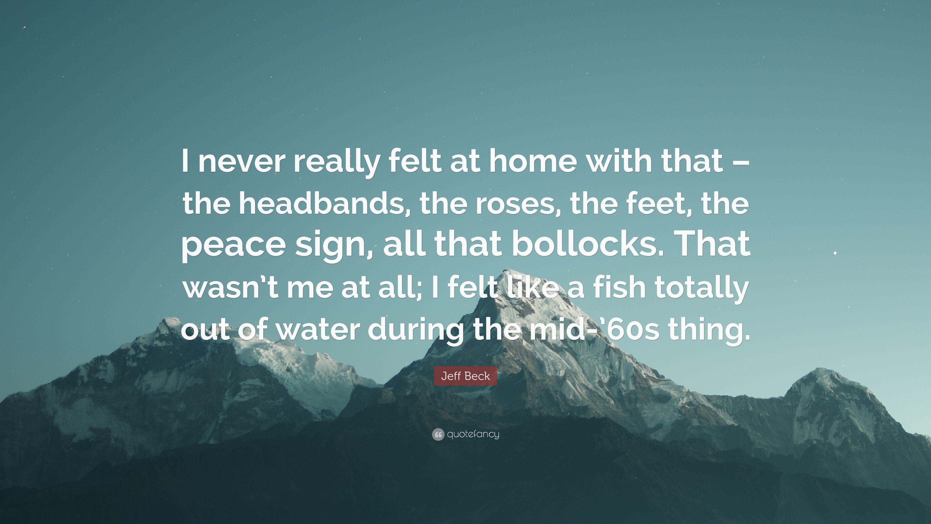 Jeff Beck Quote: “I never really felt at home with that