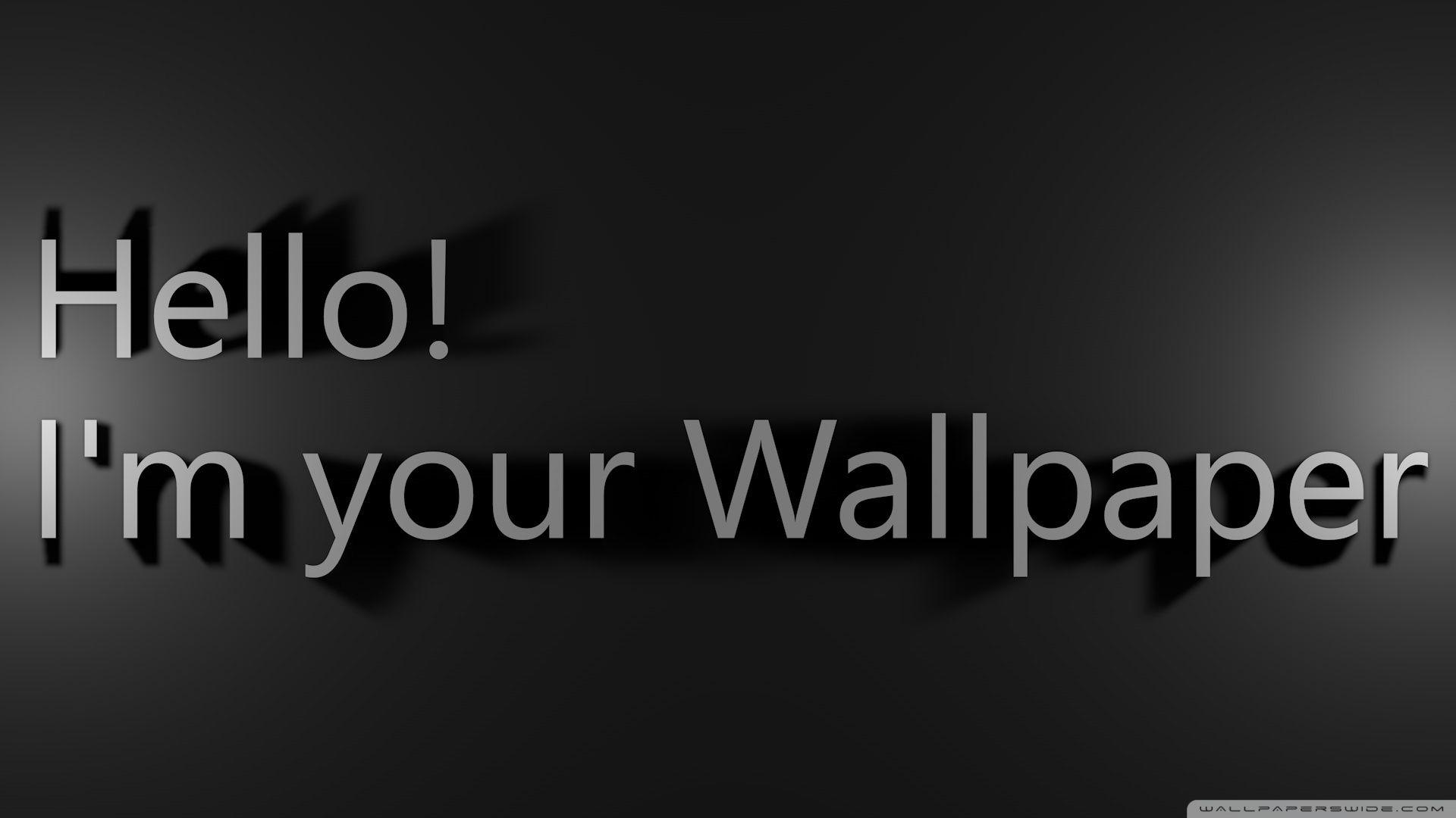 Hello! HD Wallpaper ❤ 4K HD Desktop Wallpaper for 4K Ultra HD TV