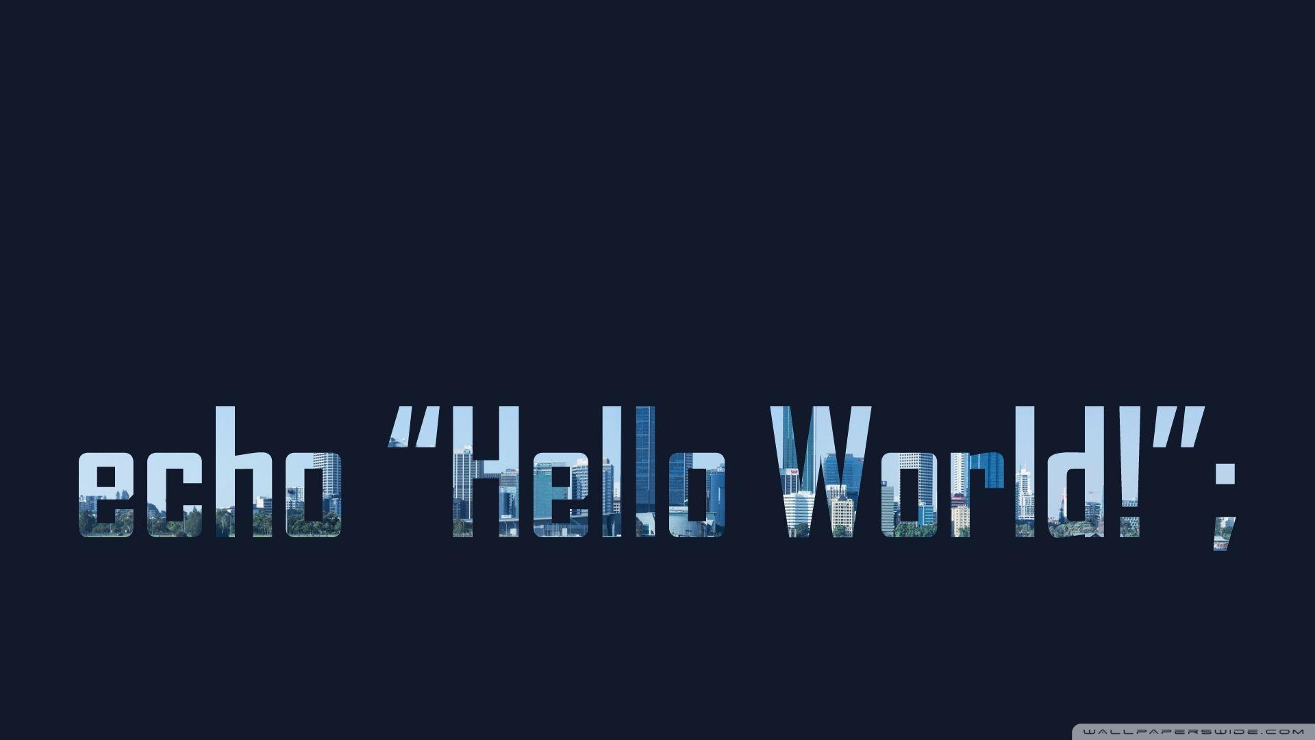 Hello World, PHP, echo, city ❤ 4K HD Desktop Wallpaper for 4K Ultra HD