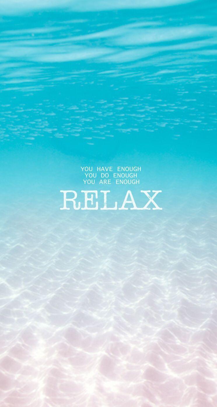 Relax iPhone wallpaper. Motivational