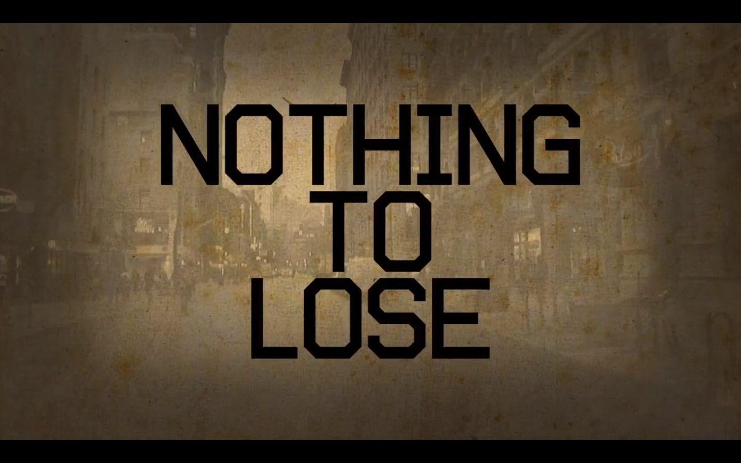 Nothing too much. Обои you lose. Nothing картинка. Nothing to lose. Нечего терять обложка.